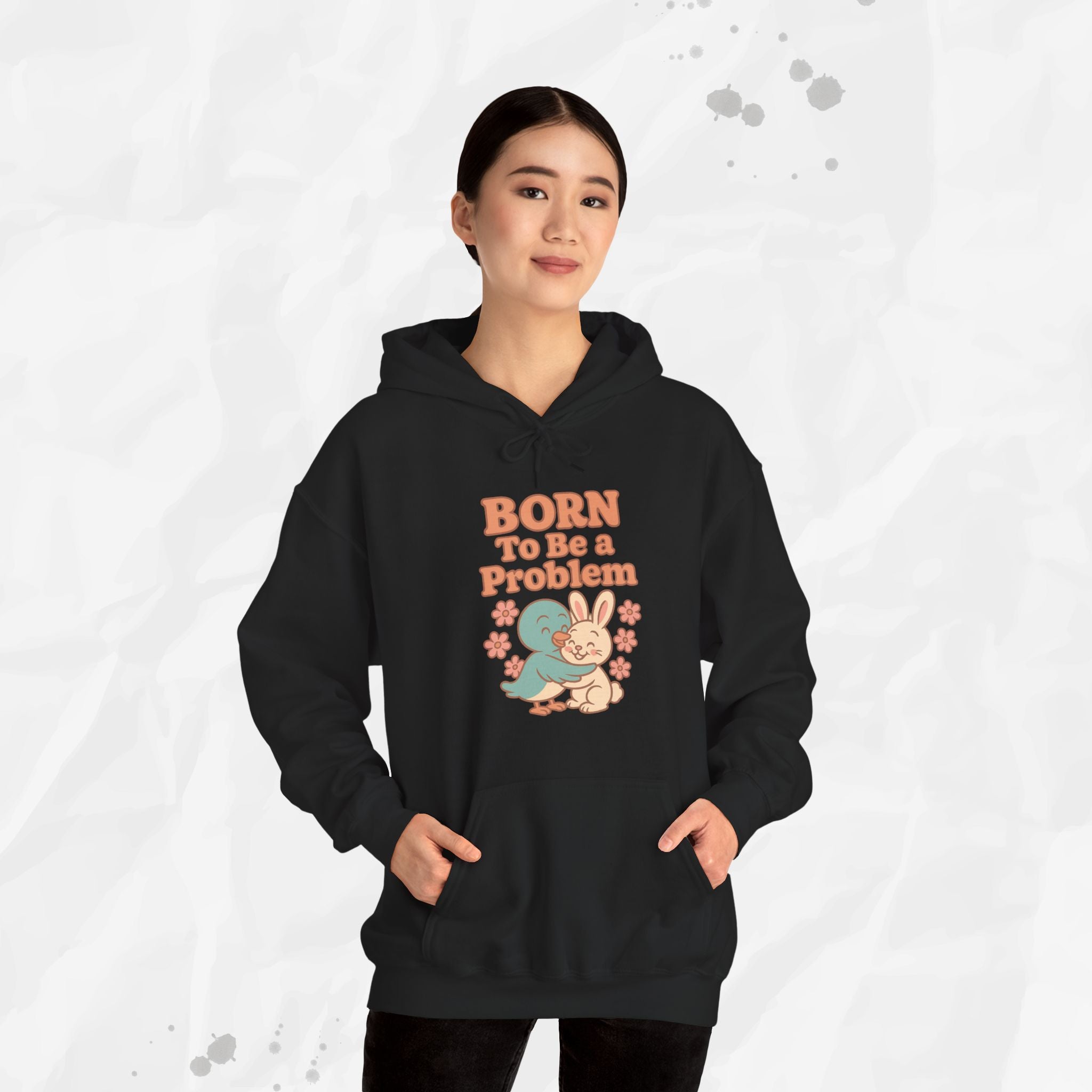 Born To Be a Problem - Hoodie
