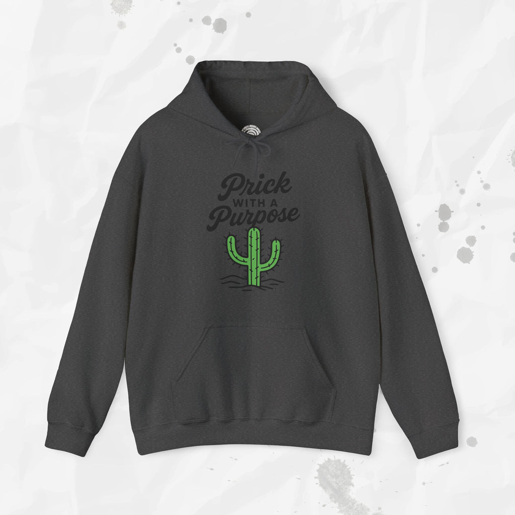 Prick With A Purpose - Hoodie