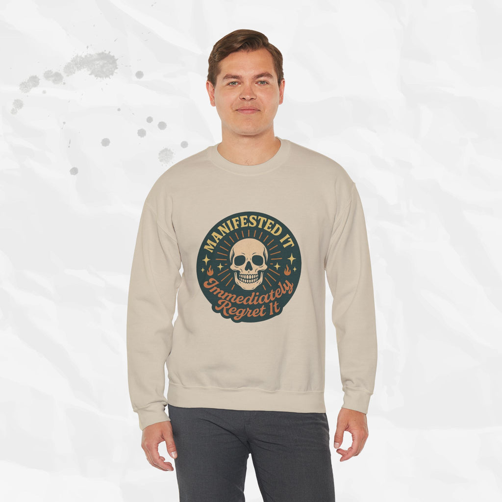 Manifested It, Immediately Regret It - Crewneck Sweatshirt