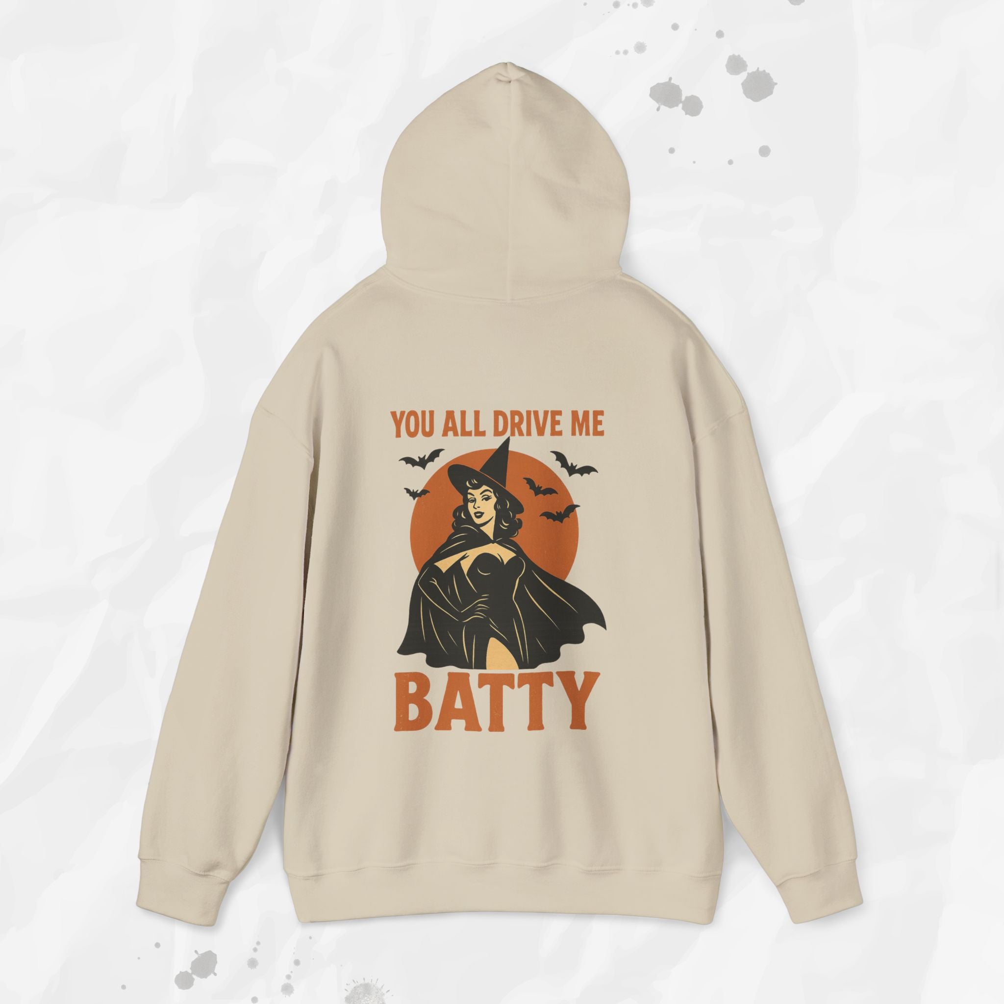 You All Drive Me Batty - Hoodie