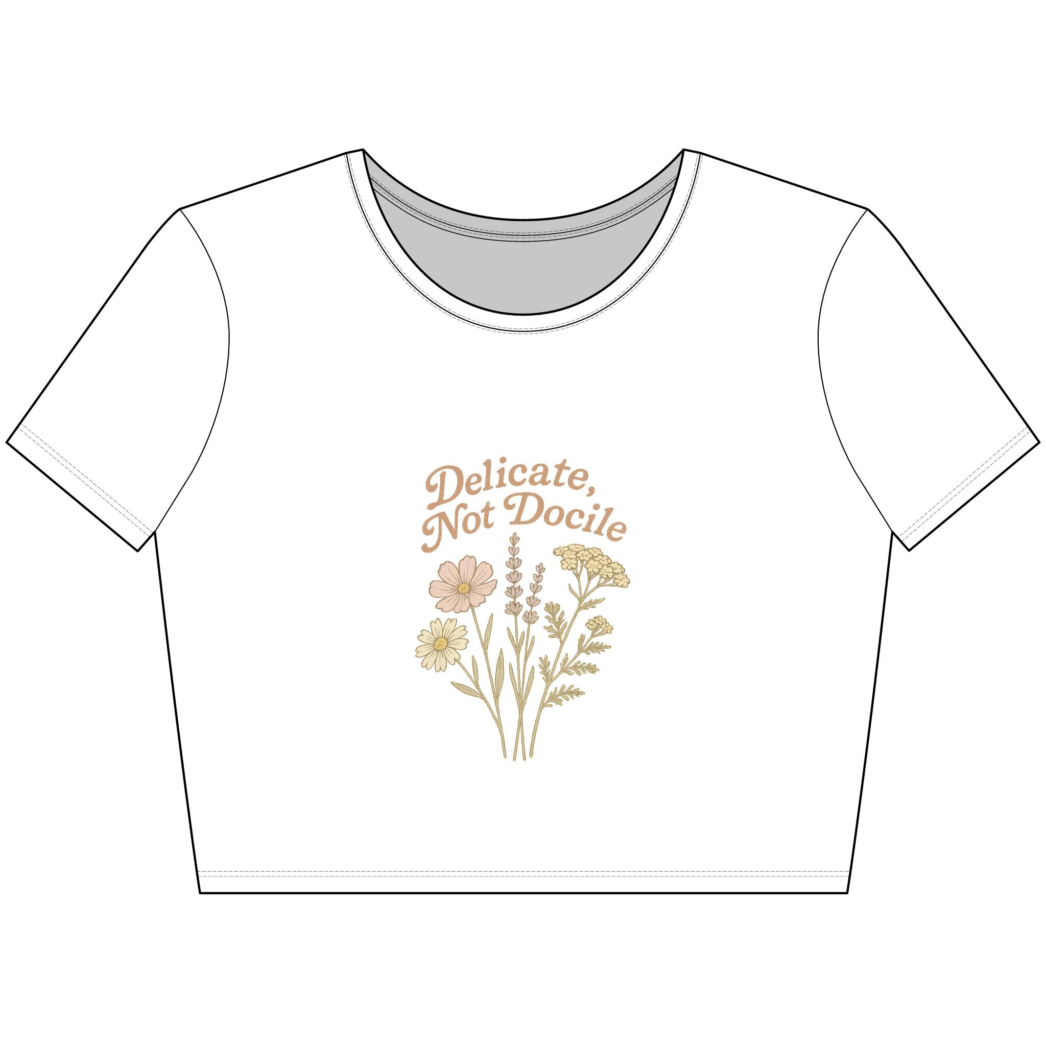 Delicate, Not Docile - Crop Top
