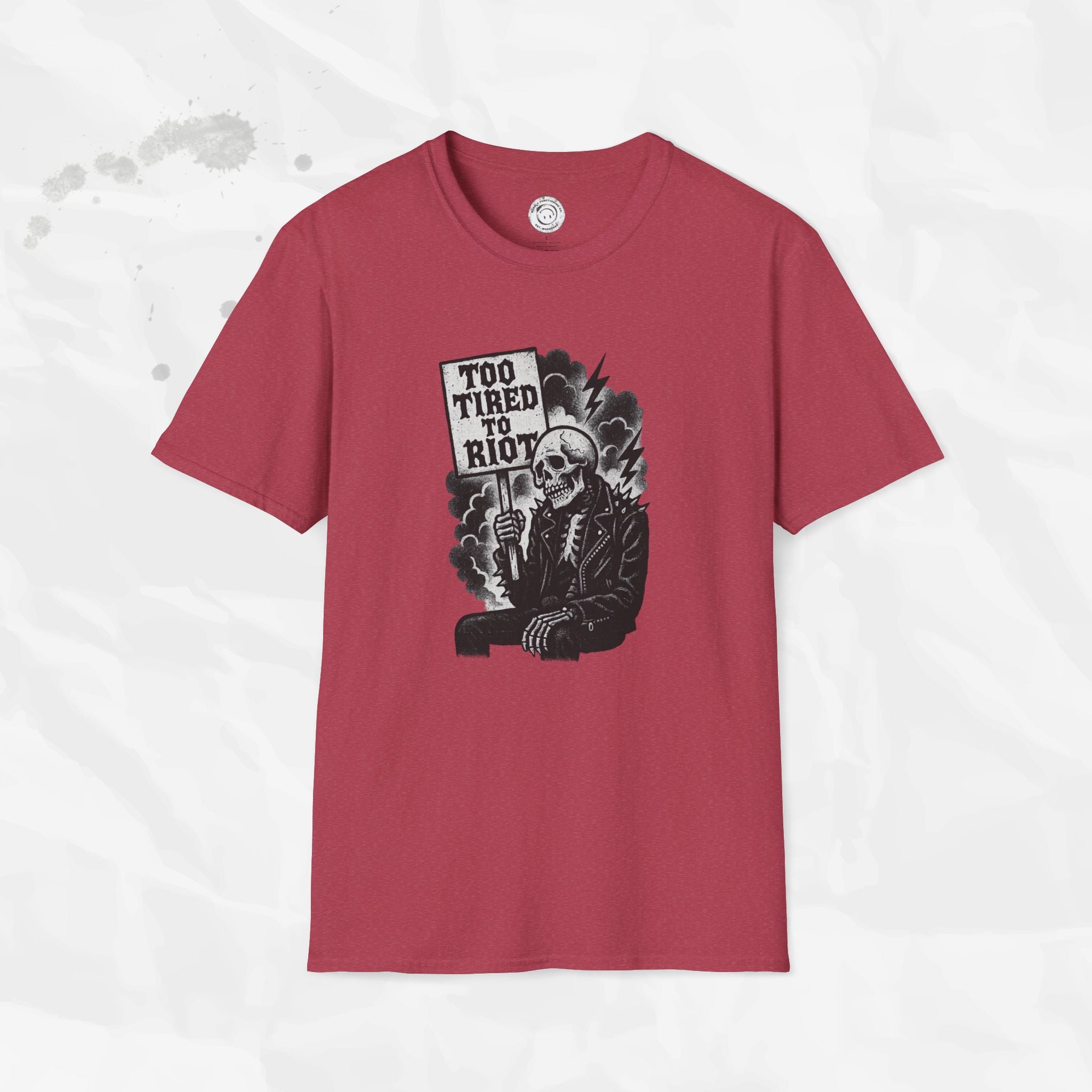 Too Tired to Riot - T-Shirt