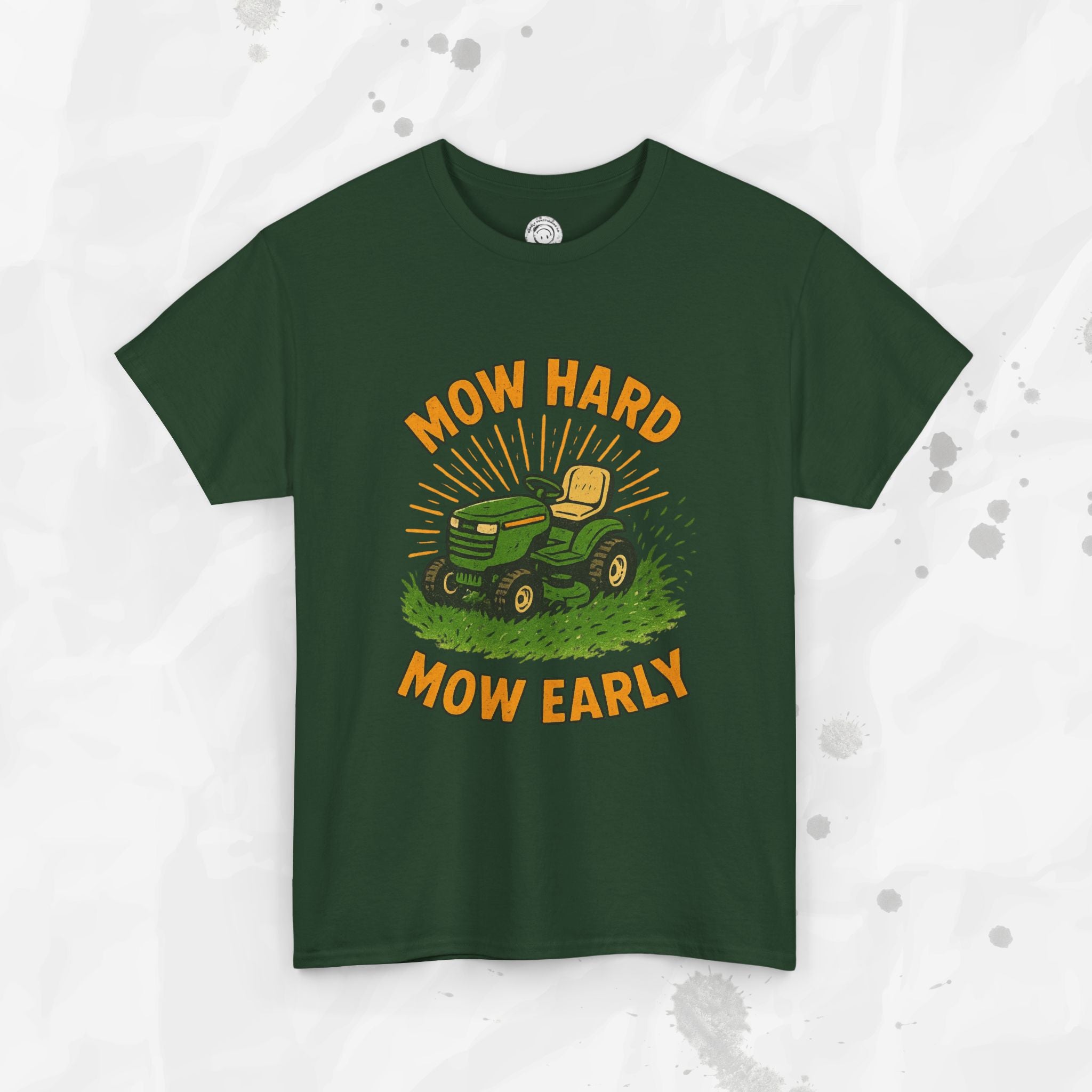 Mow Hard Mow Early - T-Shirt