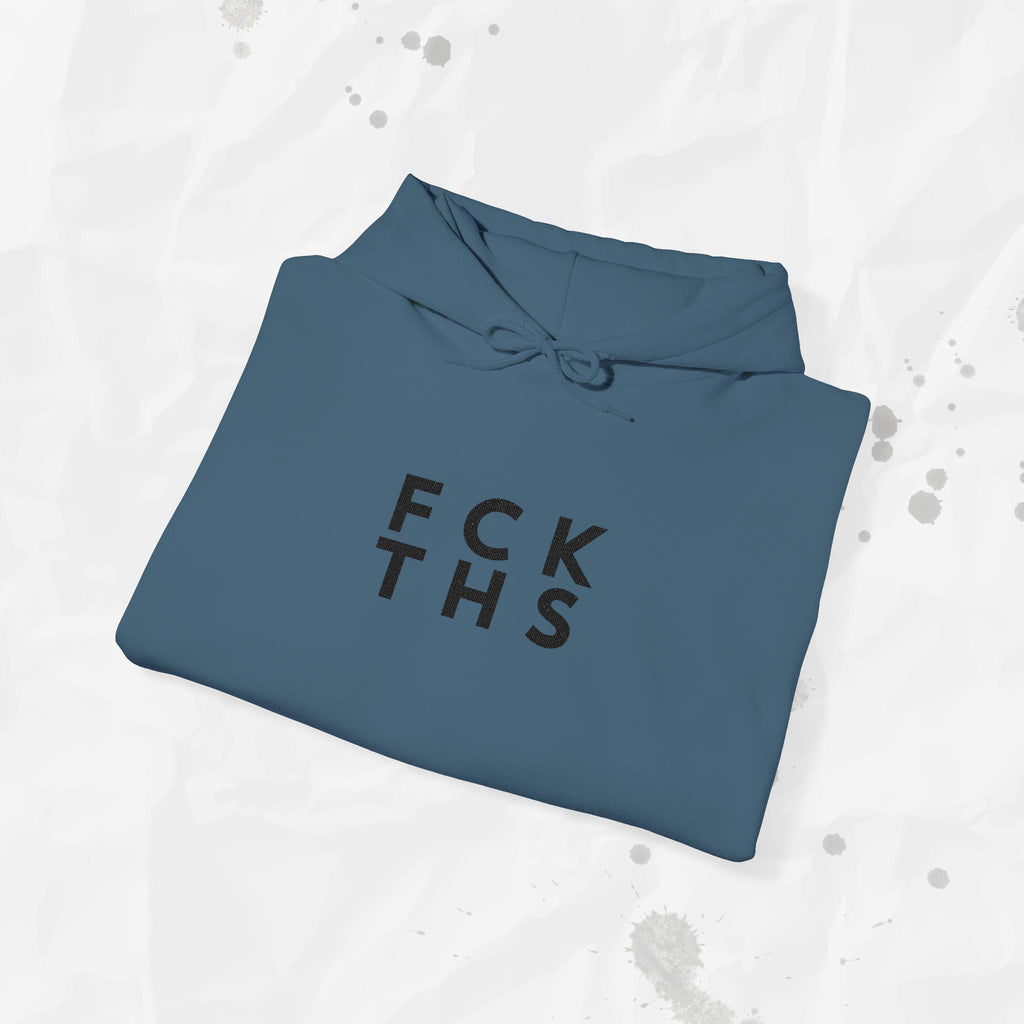 FCK THS - Embroidered Hoodie