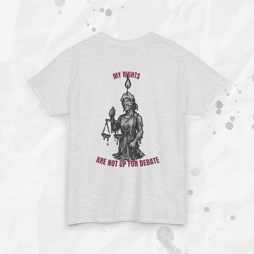 My Rights Are Not Up For Debate - T-Shirt