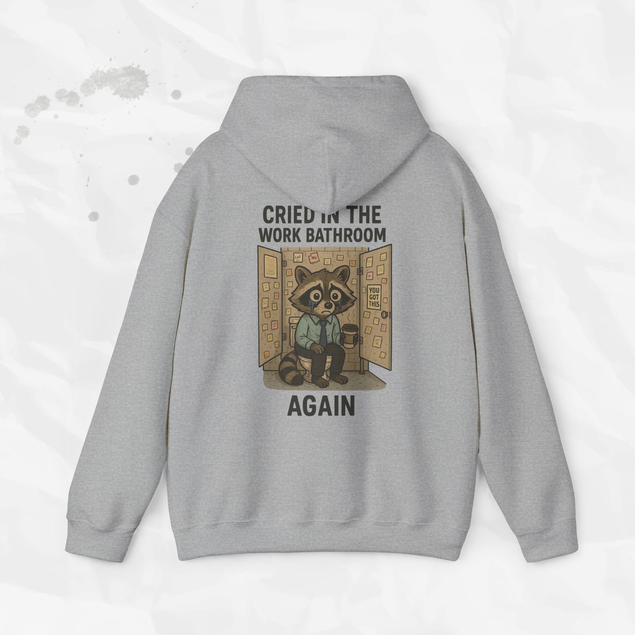 Cried in the Work Bathroom Again - Hoodie