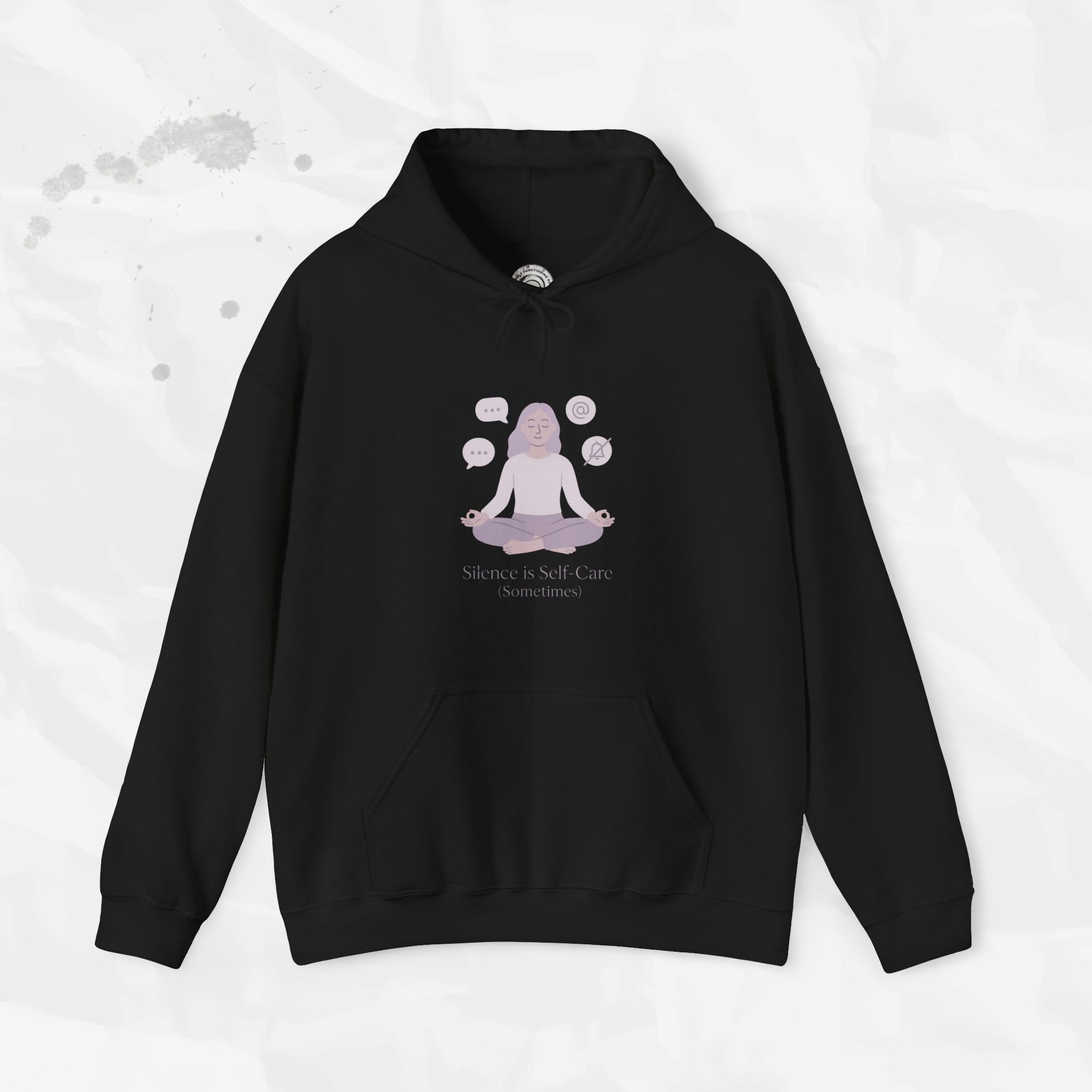 Silence is Self Care (Sometimes) - Hoodie