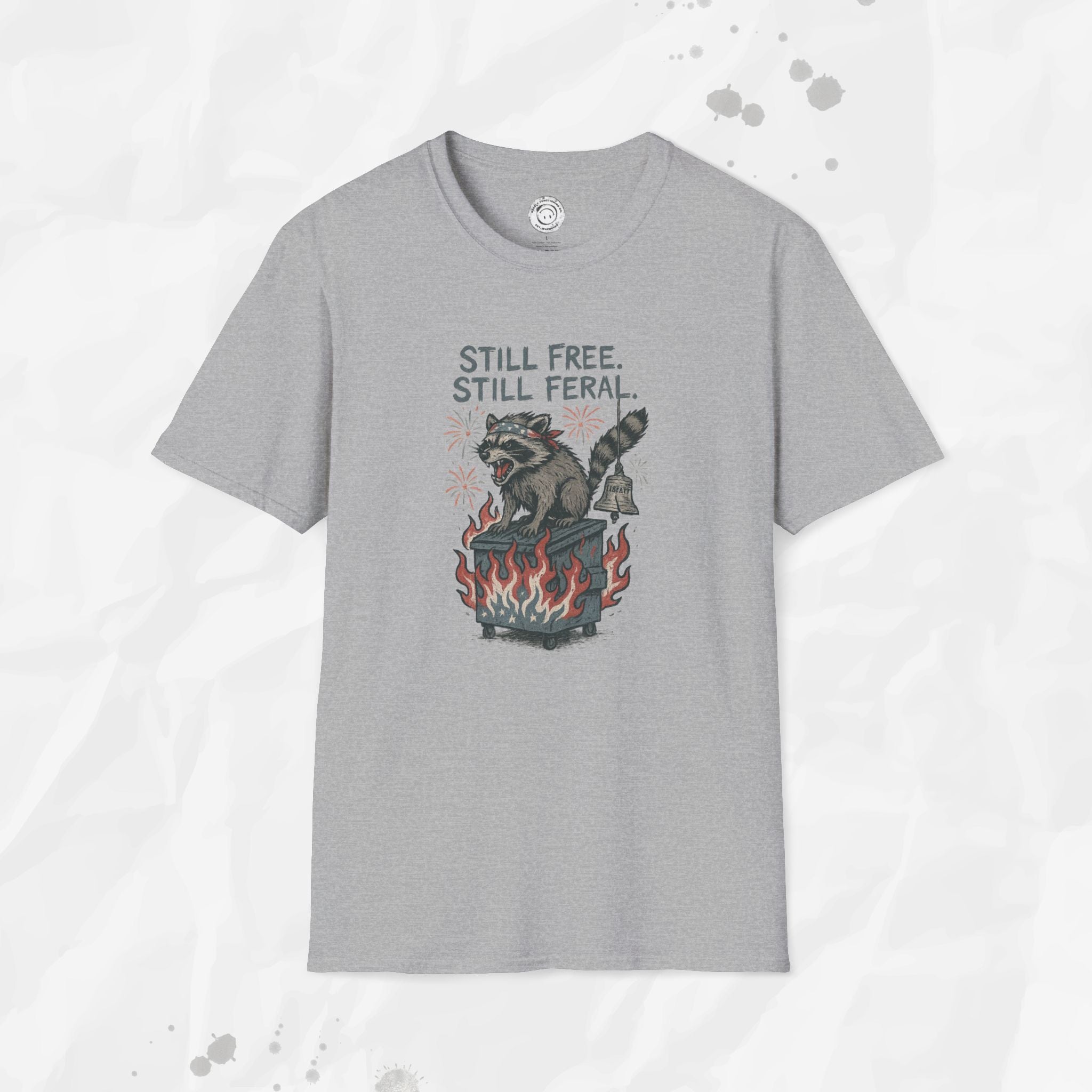 Still Free. Still Feral. - T-Shirt