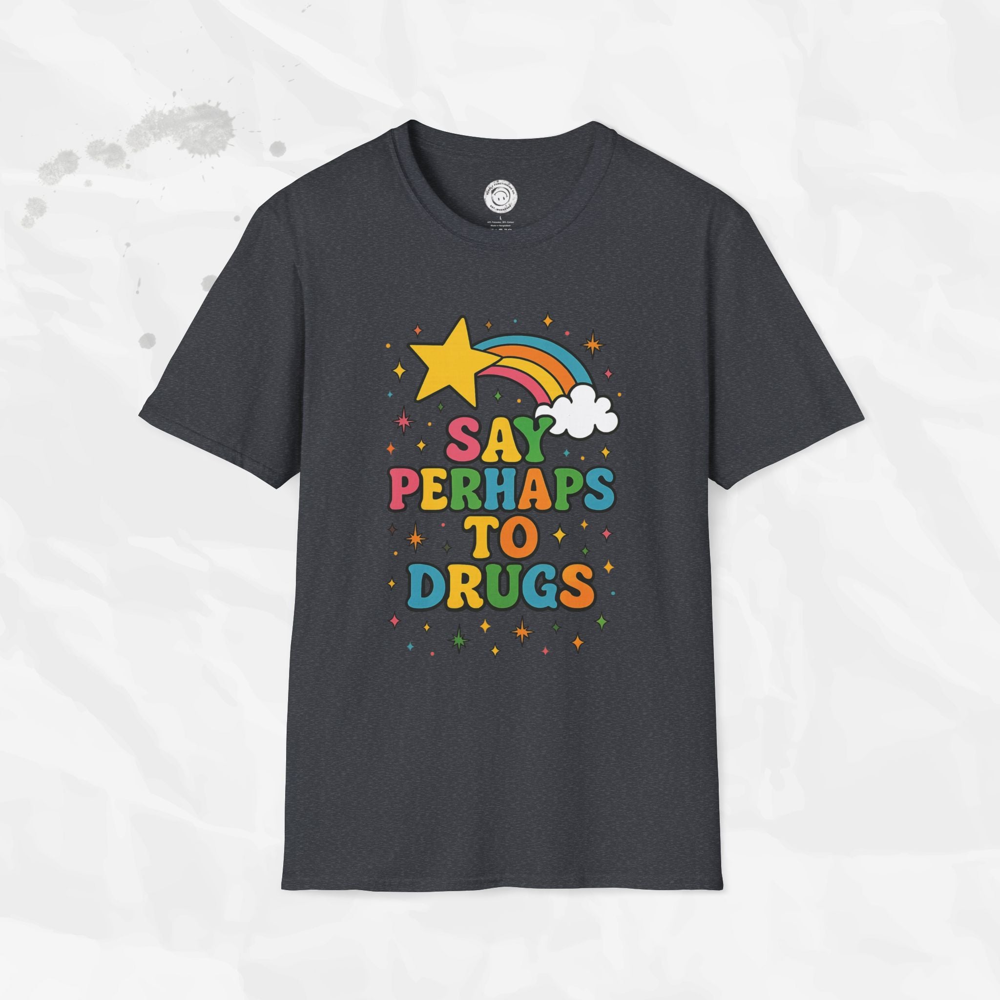 Say Perhaps To Drugs - T-Shirt