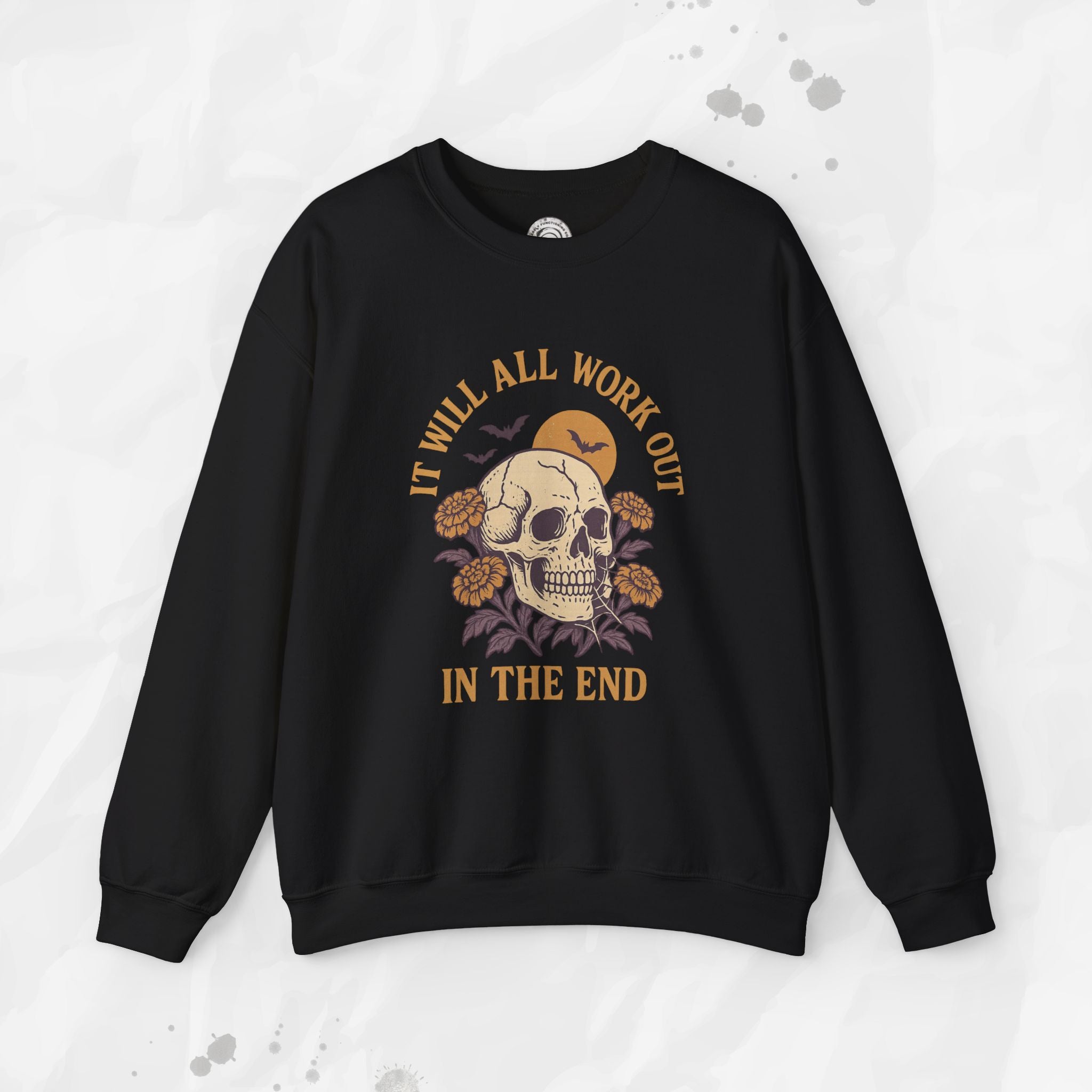 It Will All Work Out In The End - Crewneck Sweatshirt
