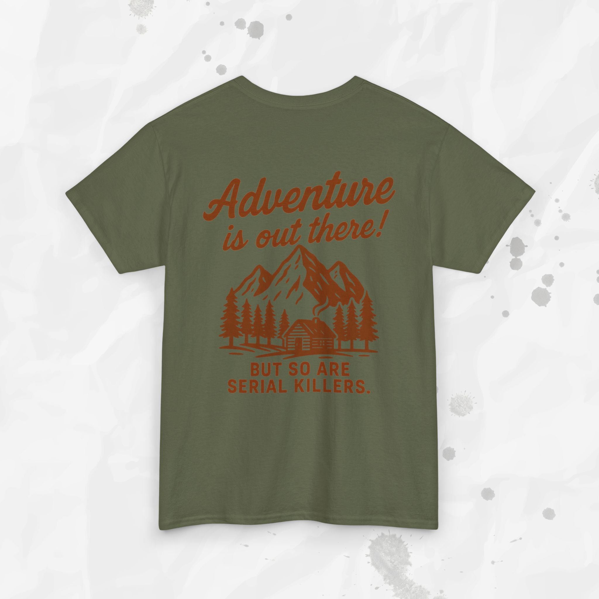 Adventure Is Out There (But So Are Serial Killers) – T-Shirt