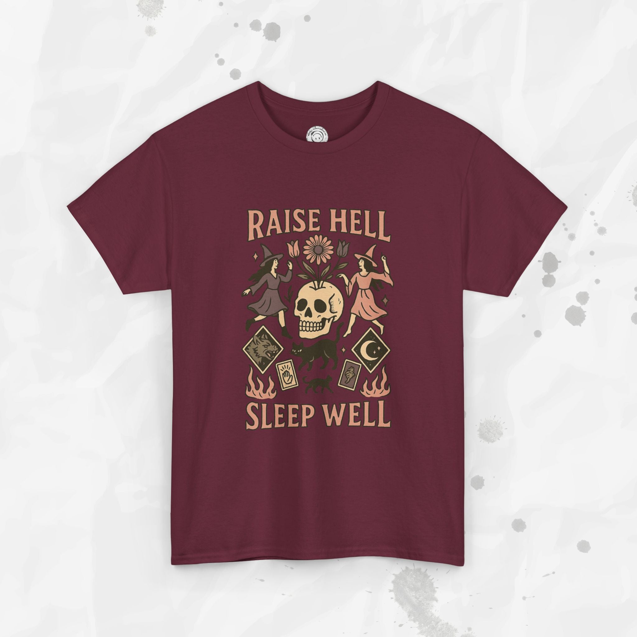 Raise Hell, Sleep Well – T-Shirt