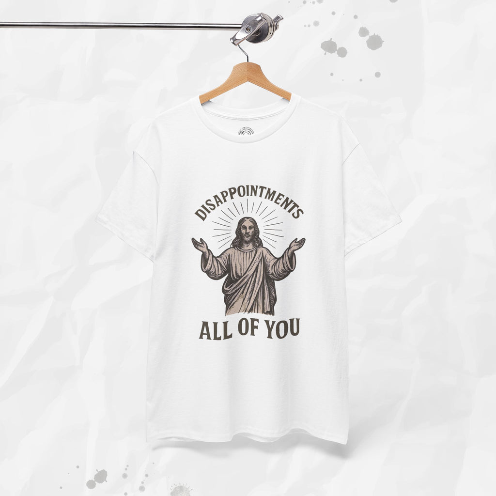 Disappointments, All of You – T-Shirt