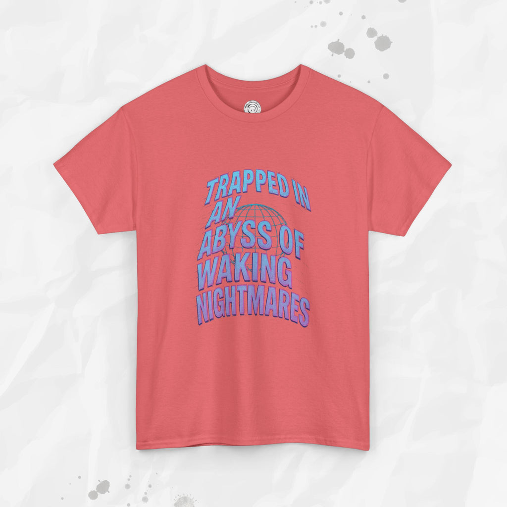 Trapped in an Abyss of Waking Nightmares - T-Shirt