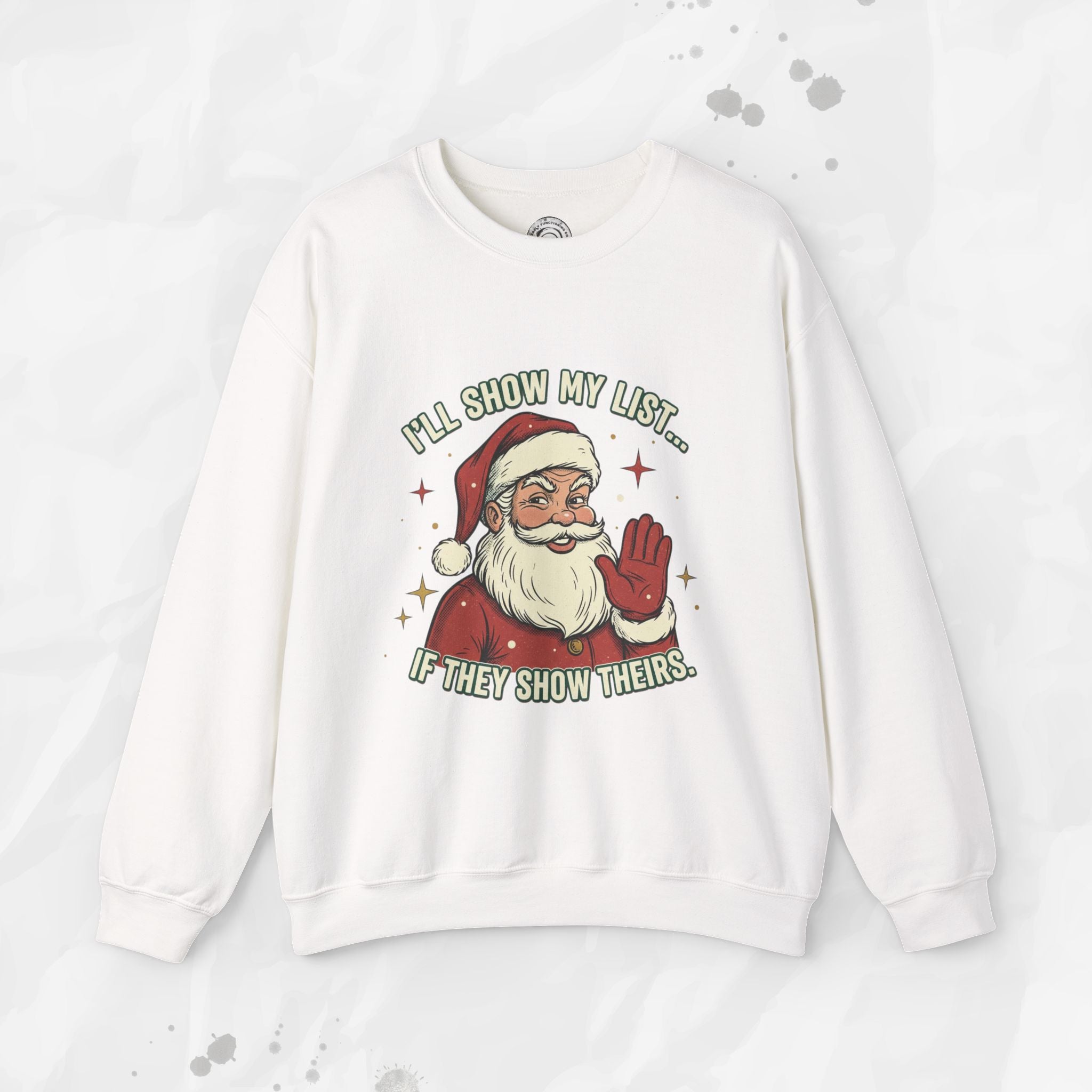 I’ll Show My List If They Show Theirs – Crewneck Sweatshirt