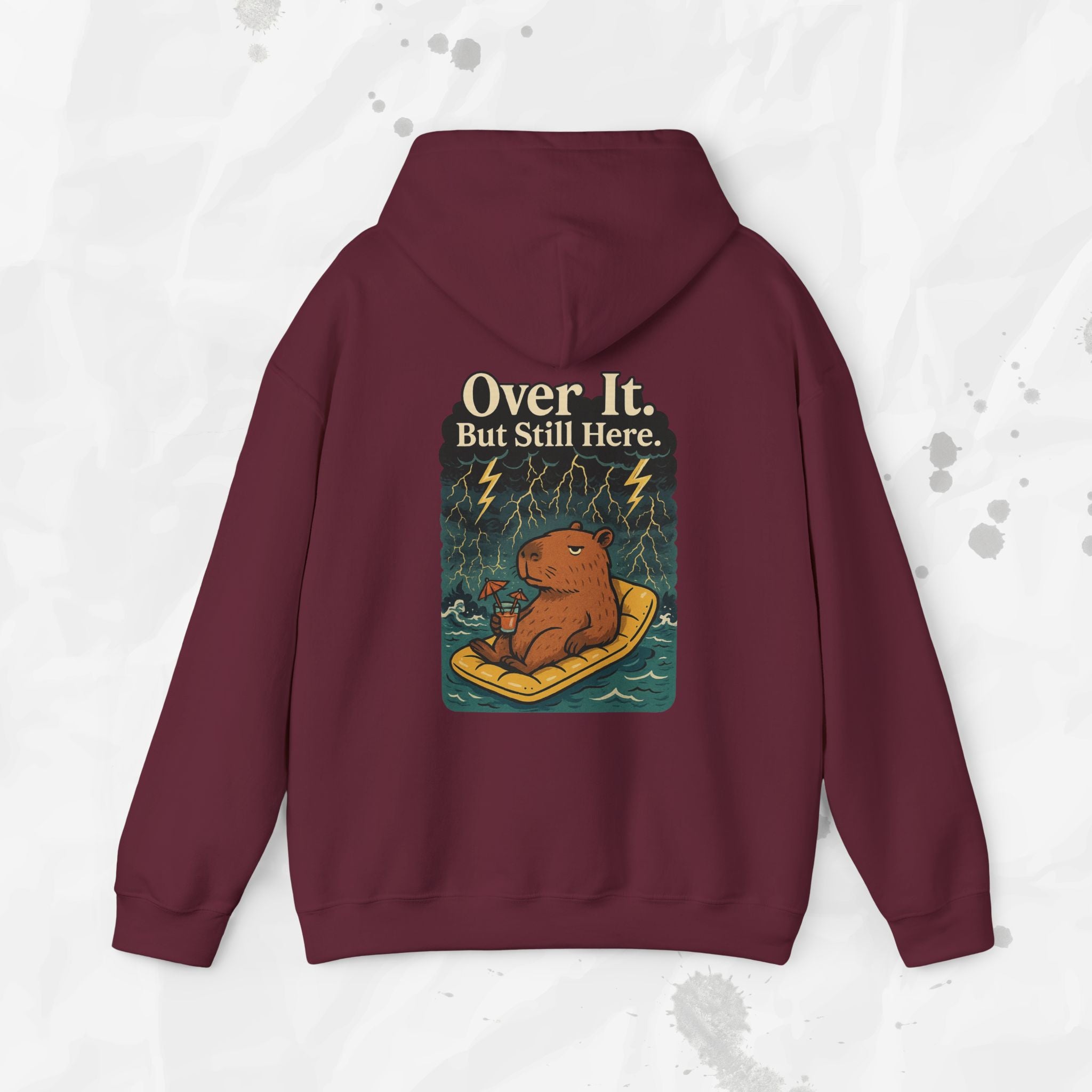 Over It But Still Here - Hoodie