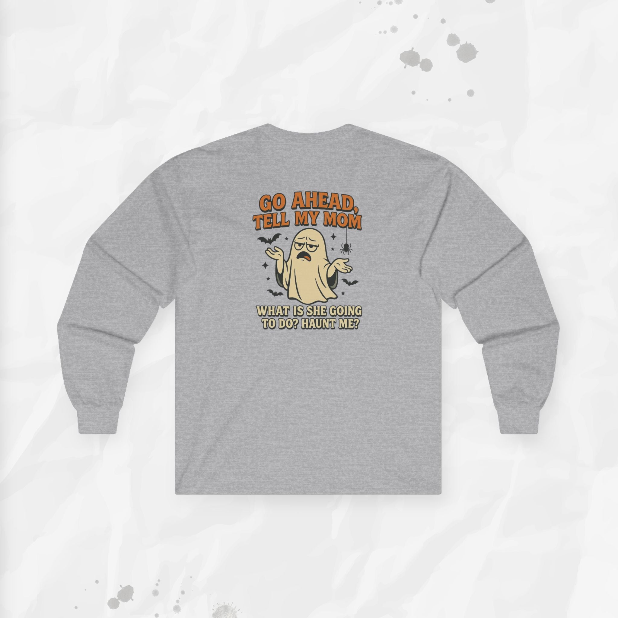 Tell My Mom, Haunt Me - Long Sleeve T-Shirt