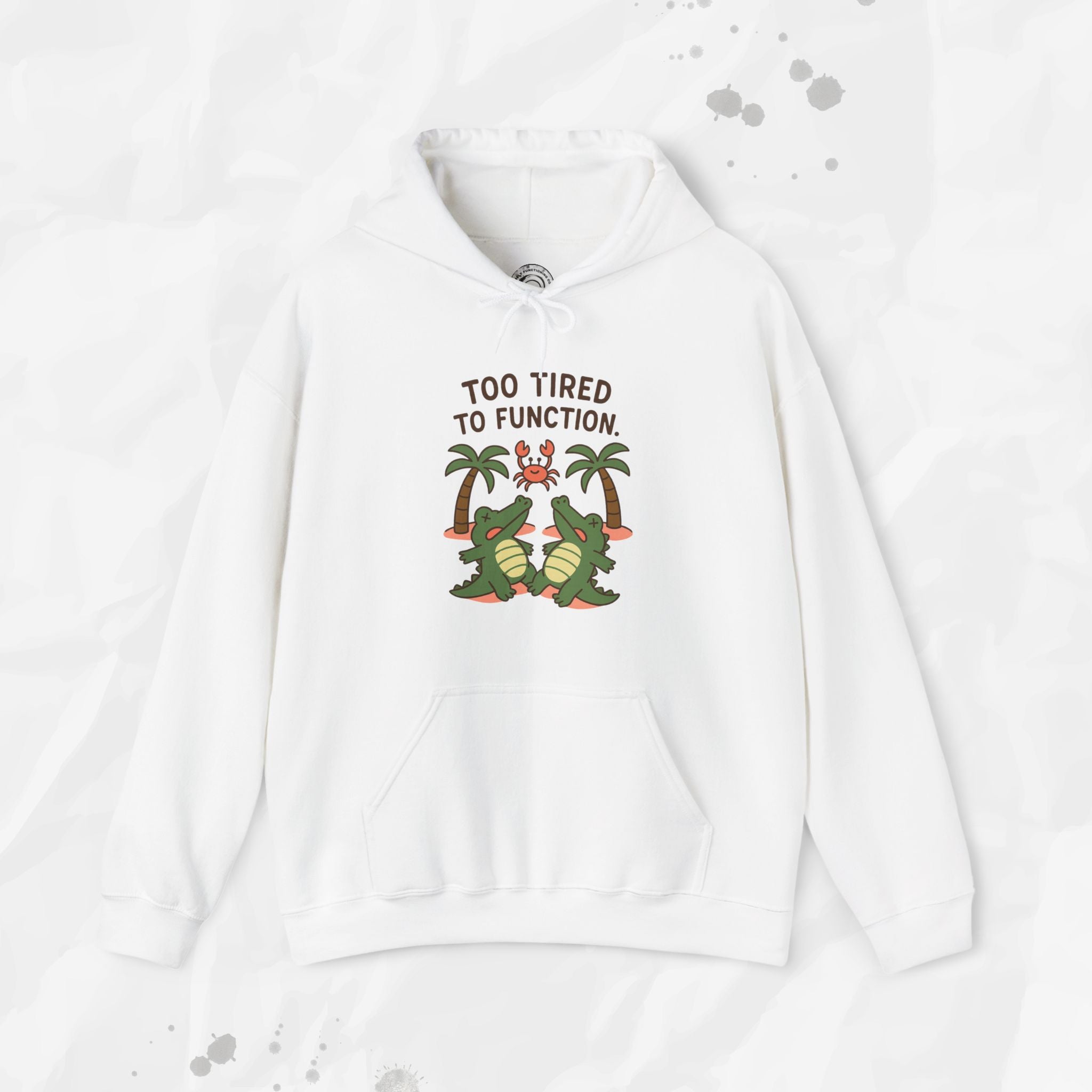 Too Tired to Function – Hoodie