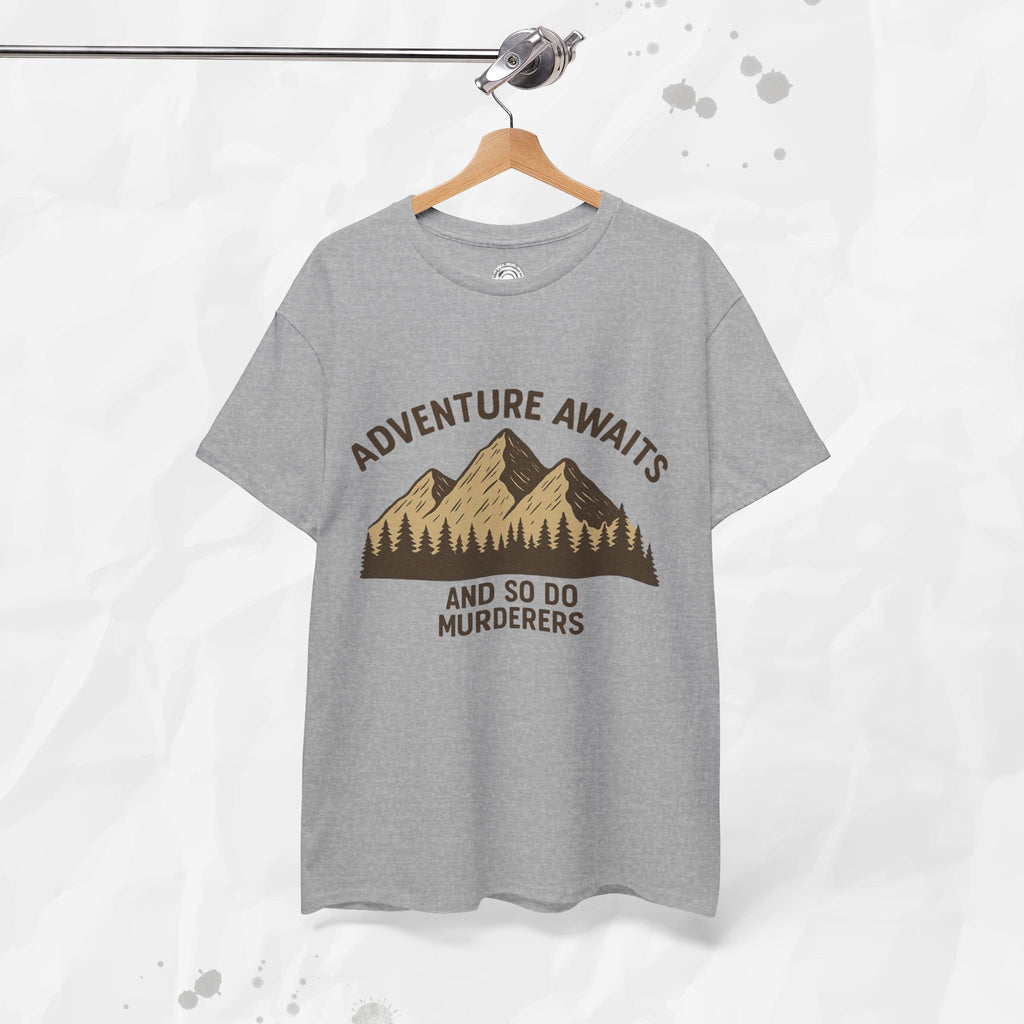 Adventure Awaits (And So Do Murderers) – T-Shirt