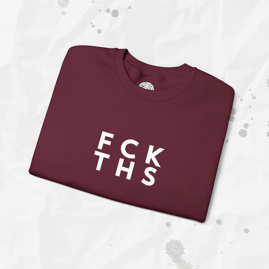 FCK THS – Embroidered Crewneck Sweatshirt