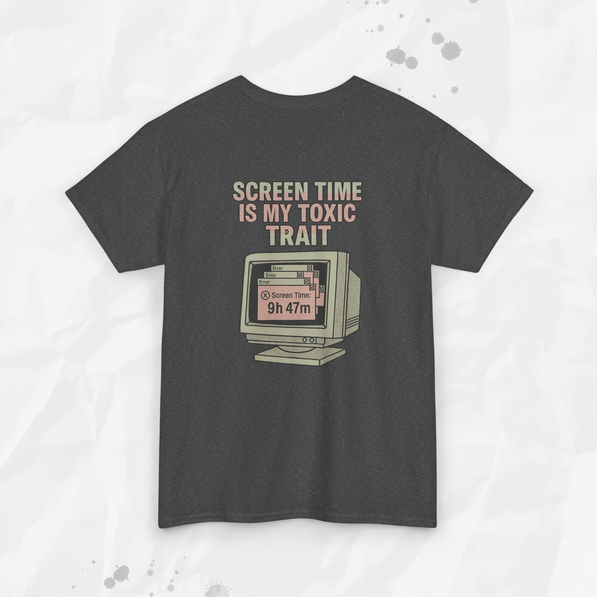 Screen Time Is My Toxic Trait - T-Shirt