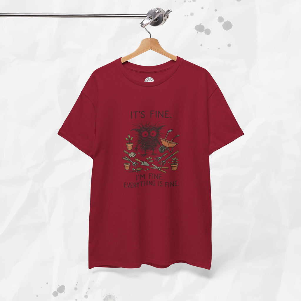 It's Fine. I'm Fine. Everything is Fine. - T-Shirt