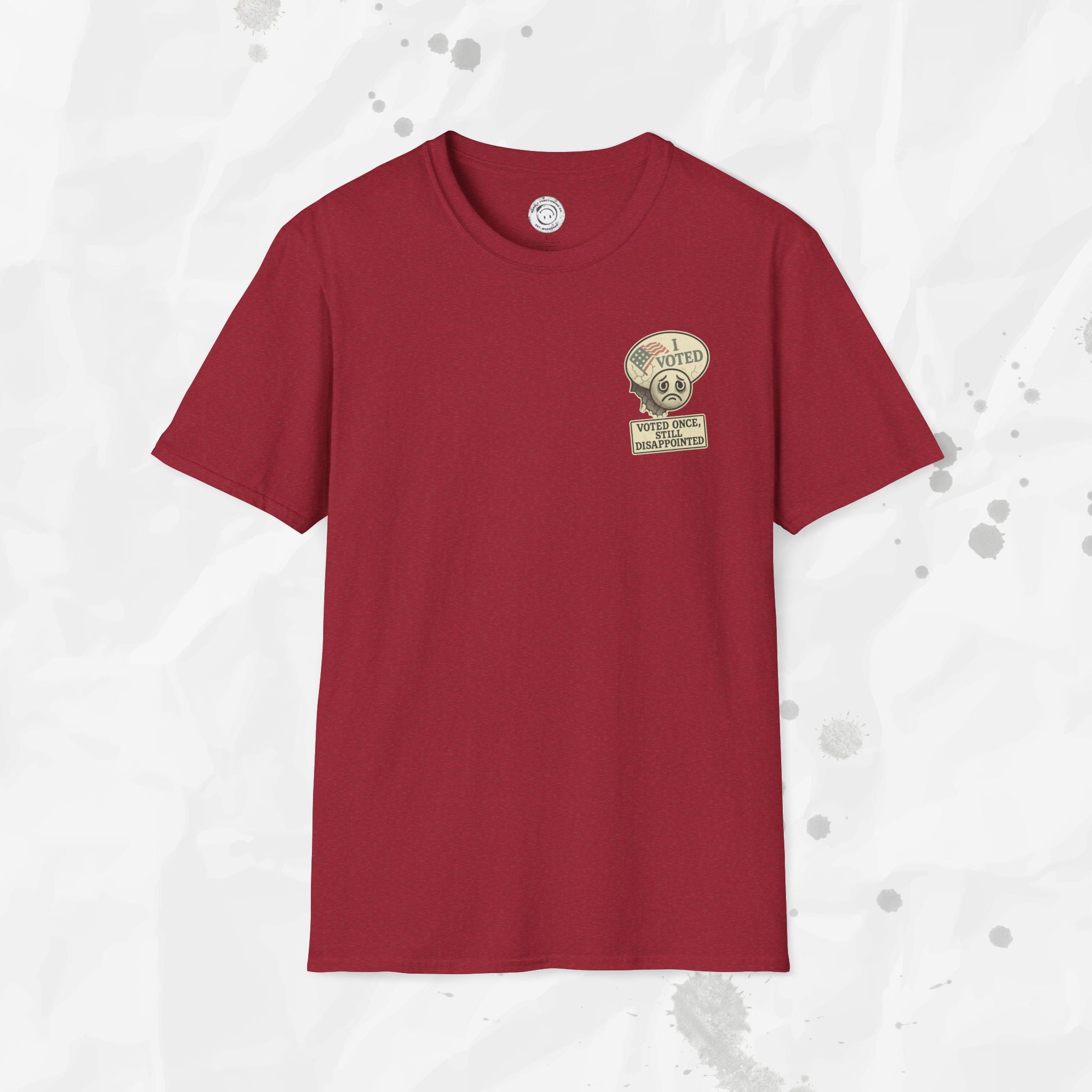 Voted Once, Still Disappointed - T-Shirt