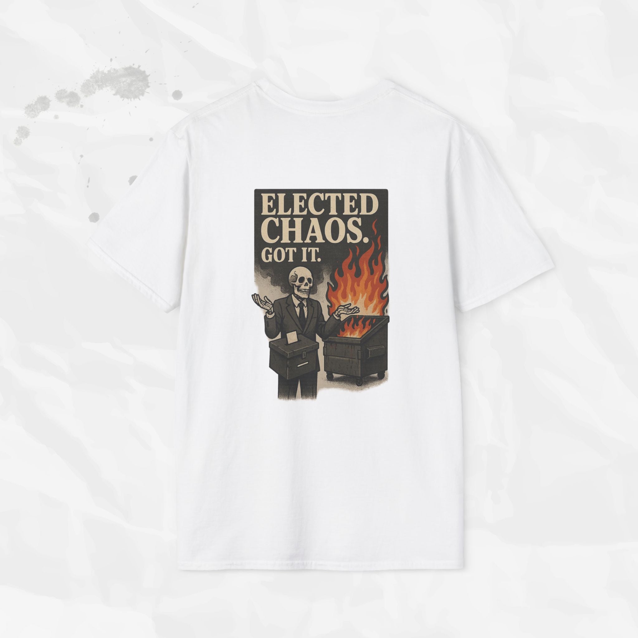 Elected Chaos. Got It. - T-Shirt