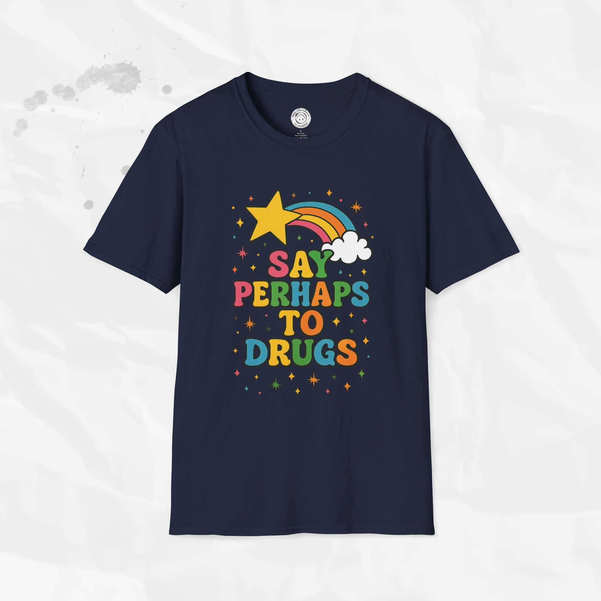 Say Perhaps To Drugs - T-Shirt
