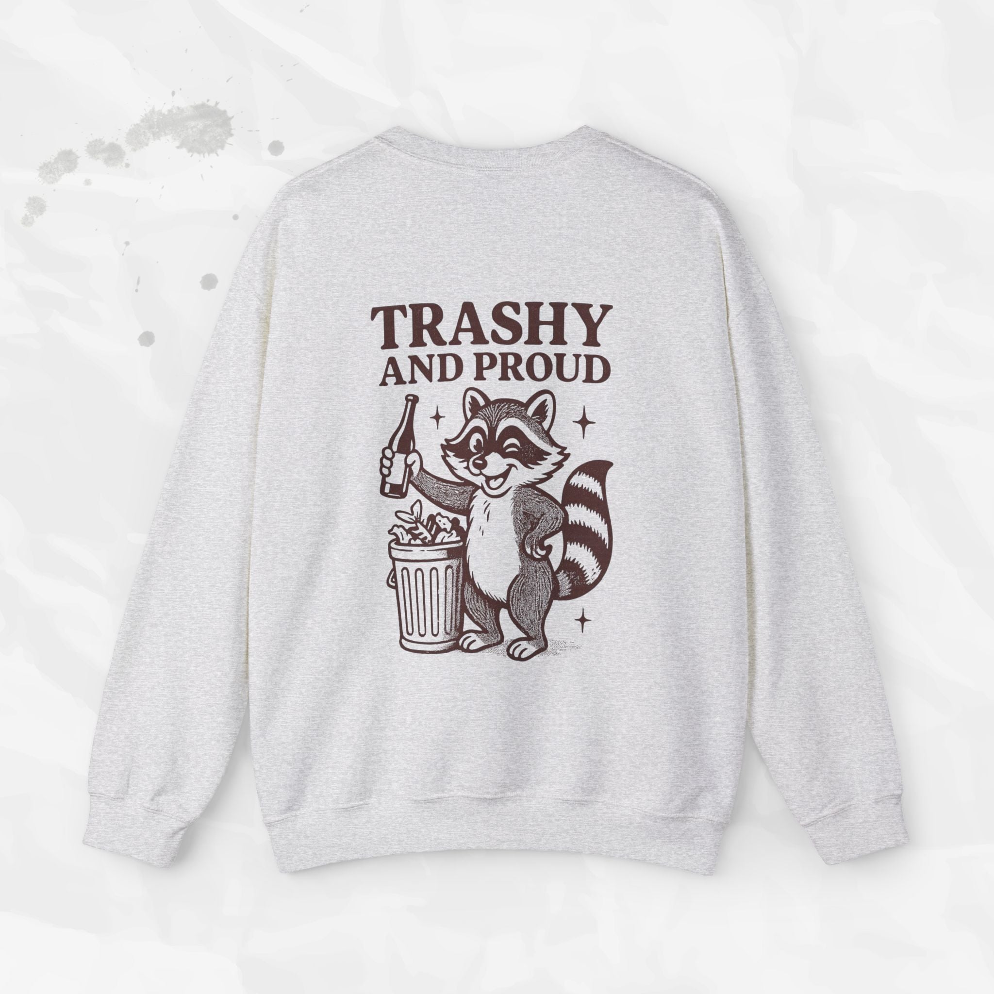 Trashy and Proud - Crewneck Sweatshirt