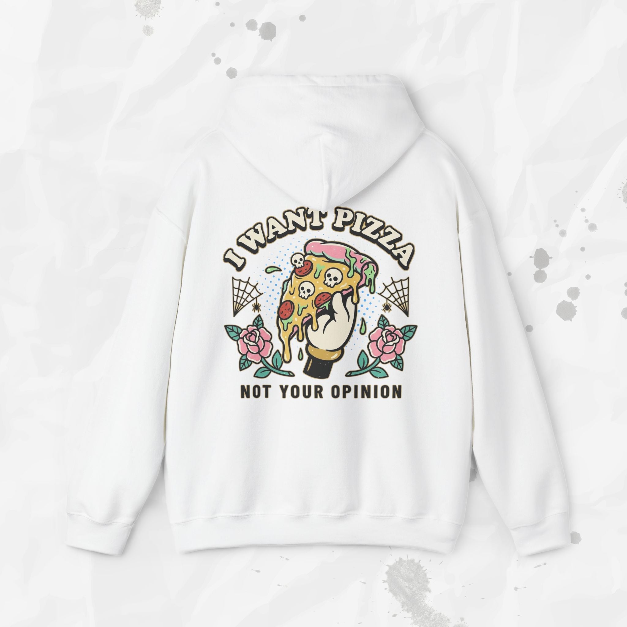 I Want Pizza, Not Your Opinion – Hoodie