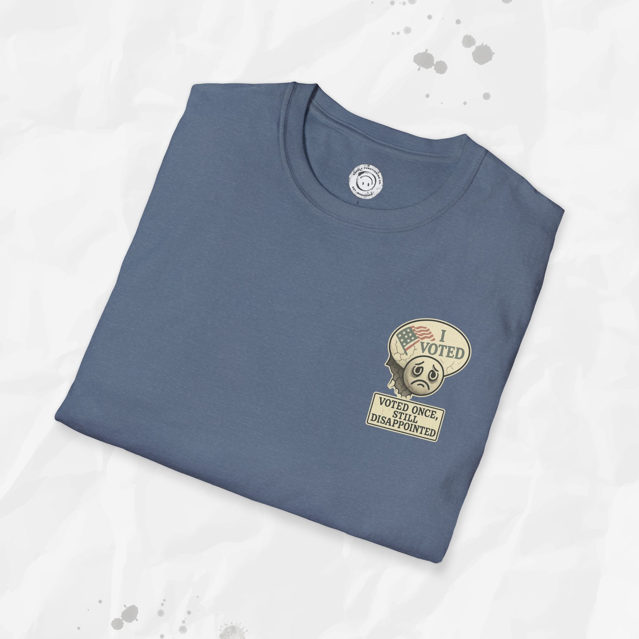 Voted Once, Still Disappointed - T-Shirt
