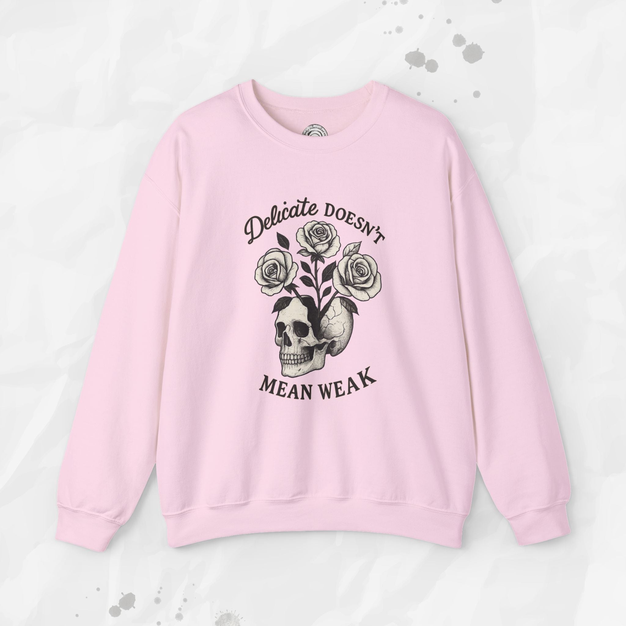 Delicate Doesnt Mean Weak - Crewneck Sweatshirt