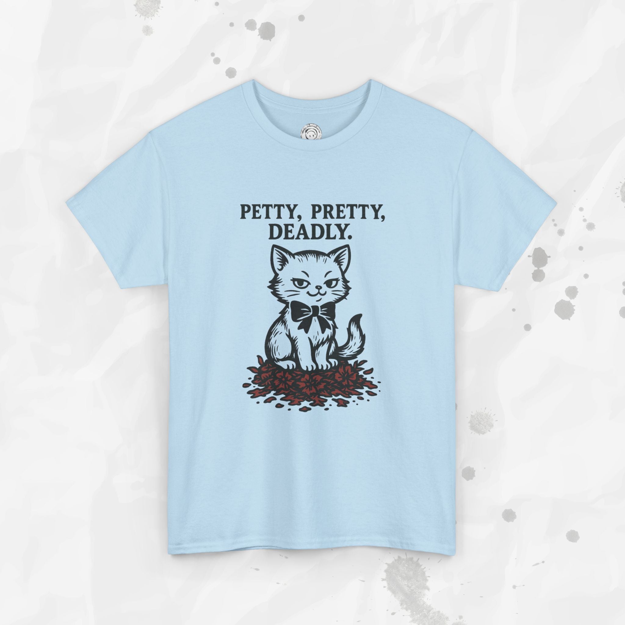 Petty, Pretty, Deadly - T-Shirt
