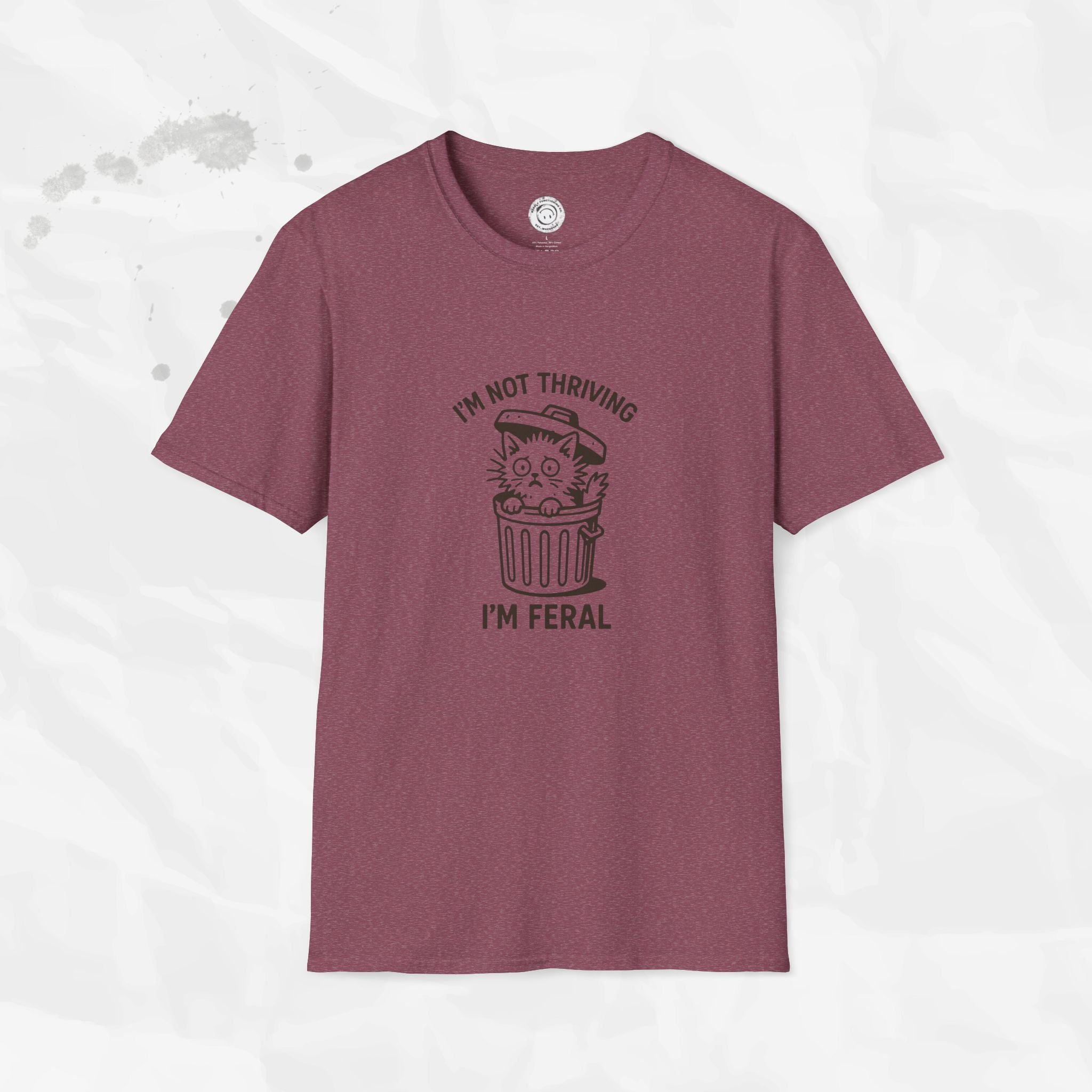 I'm Not Thriving I'm Feral - T-Shirt