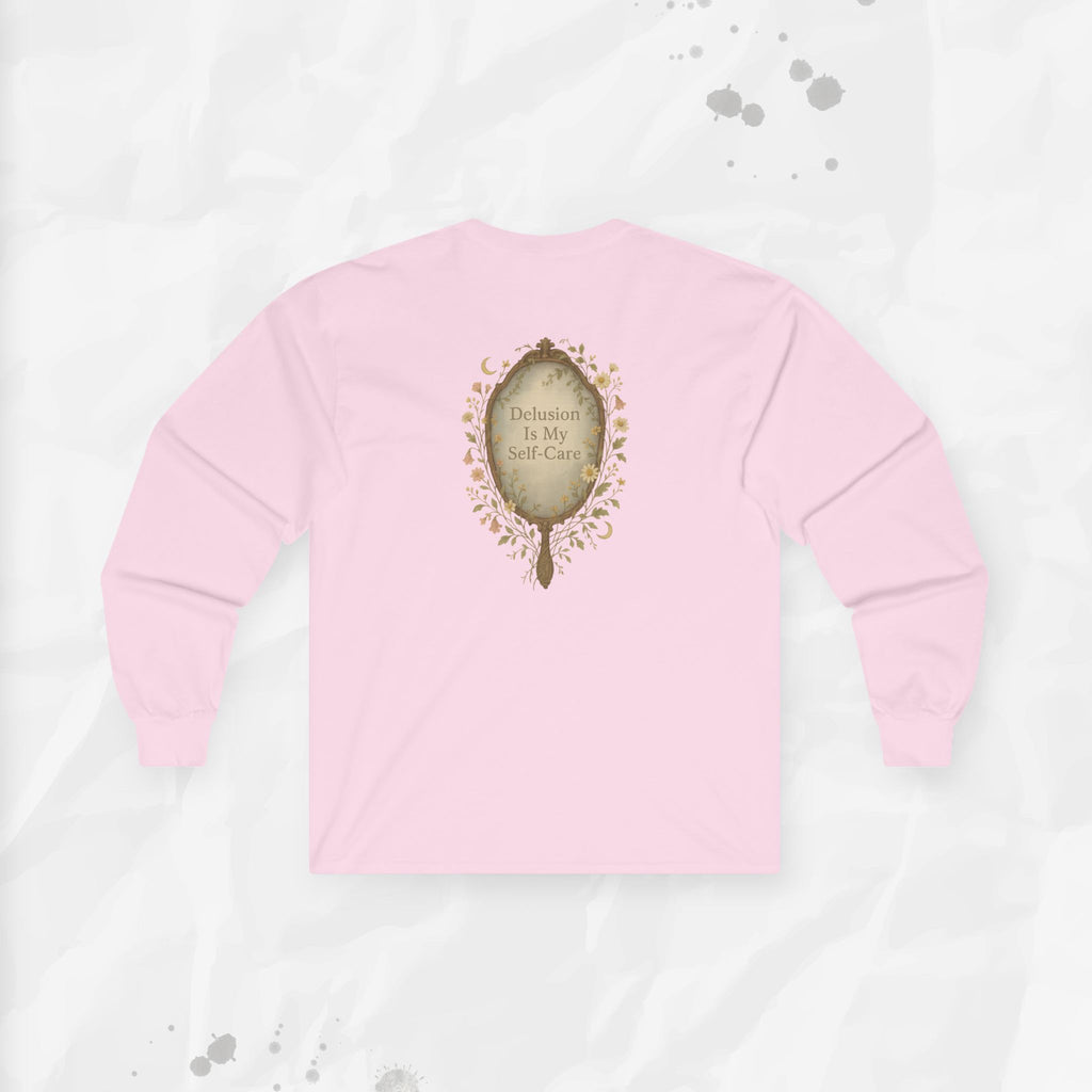 Delusion is My Self-Care - Long Sleeve T-Shirt