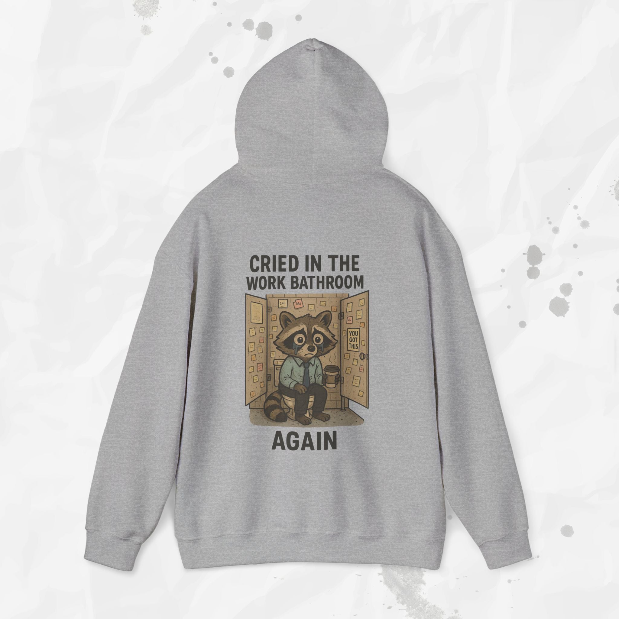 Cried in the Work Bathroom Again - Hoodie