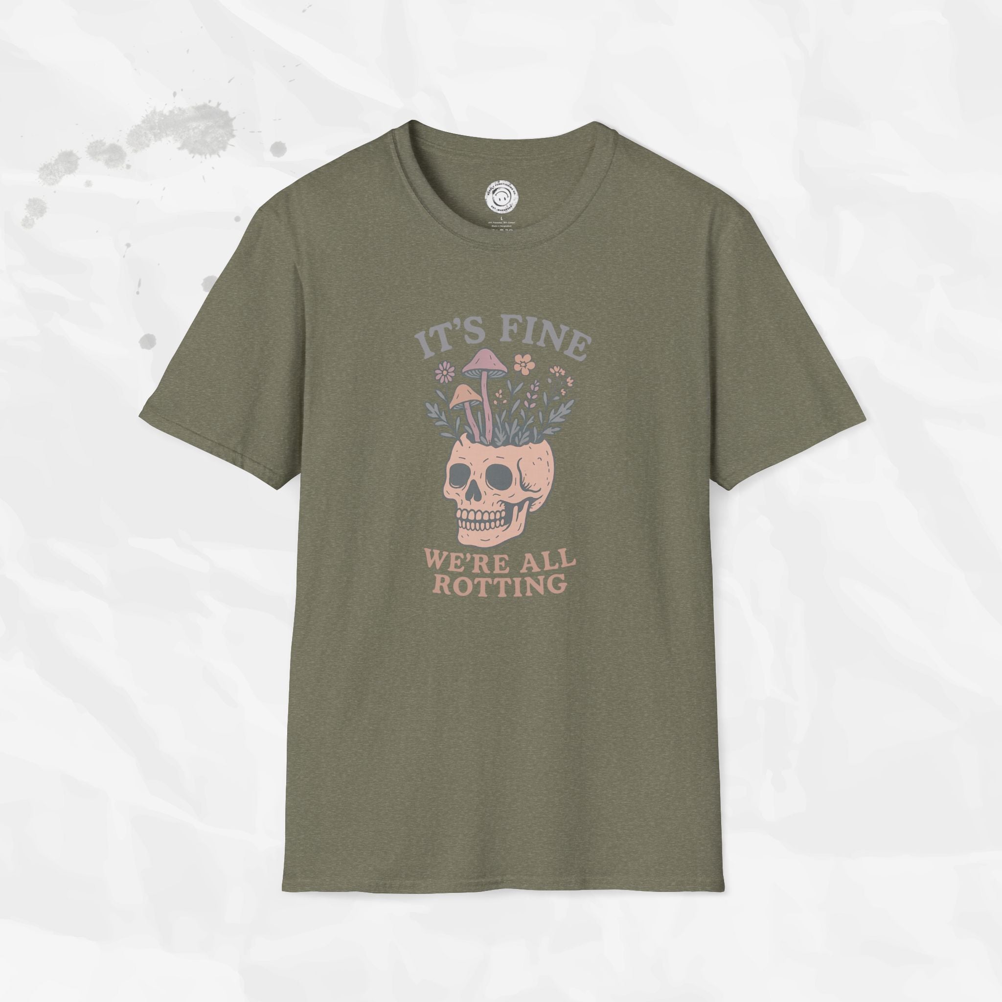 It's Fine, We're All Rotting - T-Shirt