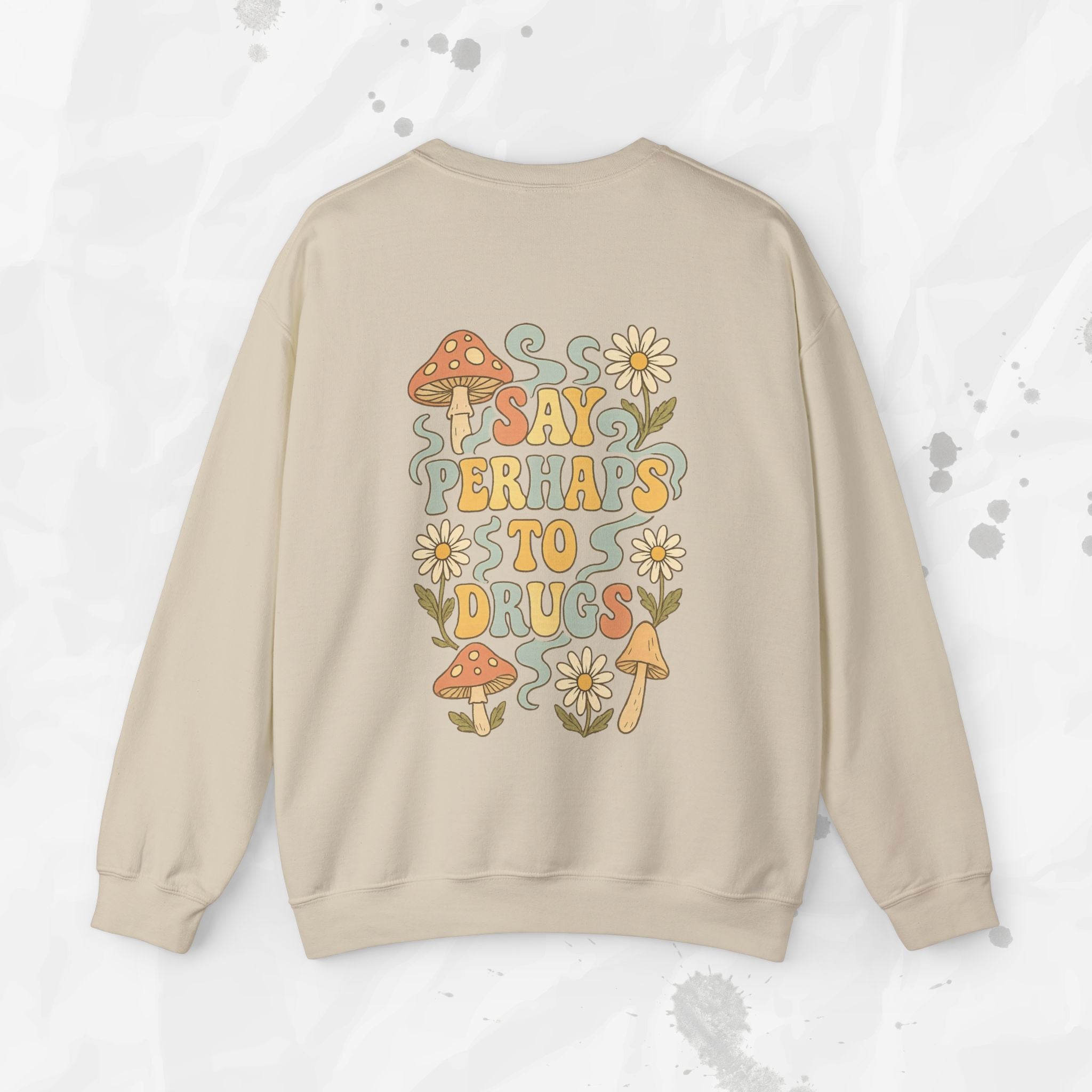 Say Perhaps To Drugs - Crewneck Sweatshirt