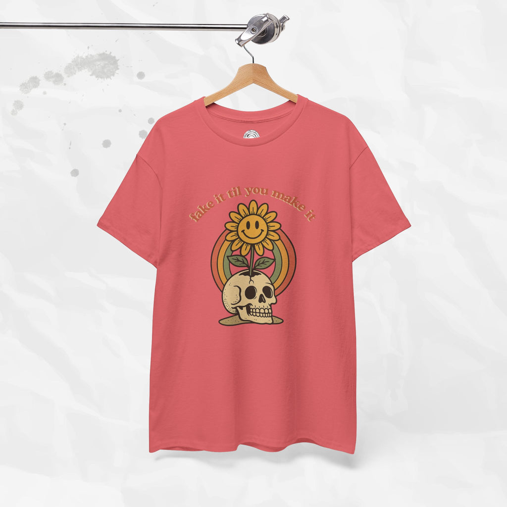 Fake It Til You Make It – T-Shirt