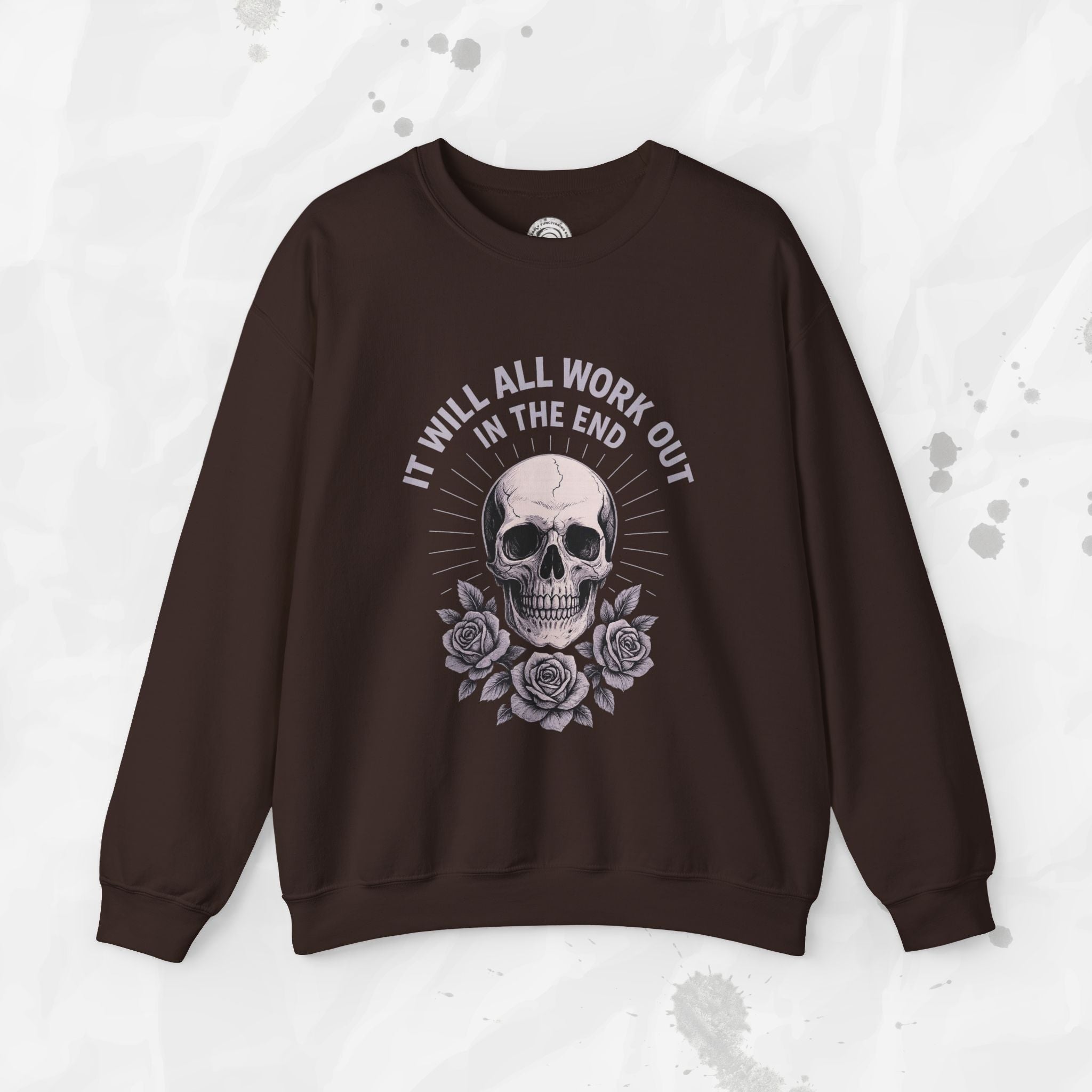 It Will All Work Out In The End - Crewneck Sweatshirt