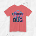 La existencia es un bicho - Camiseta
