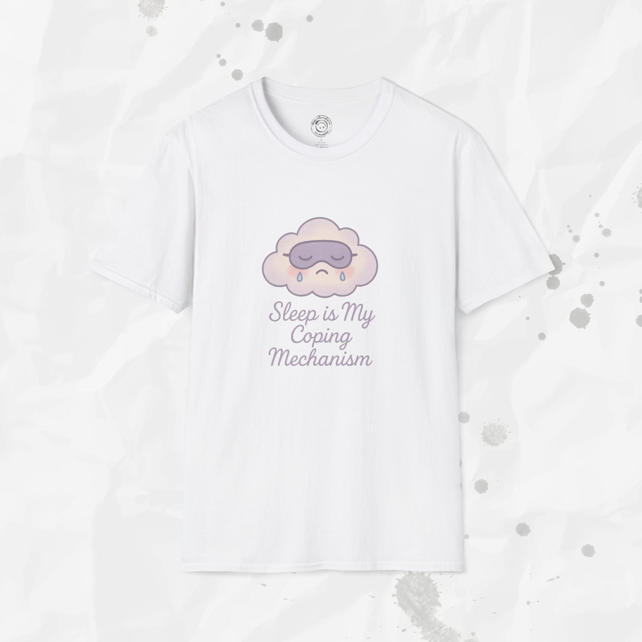 Sleep is My Coping Mechanism - T-Shirt