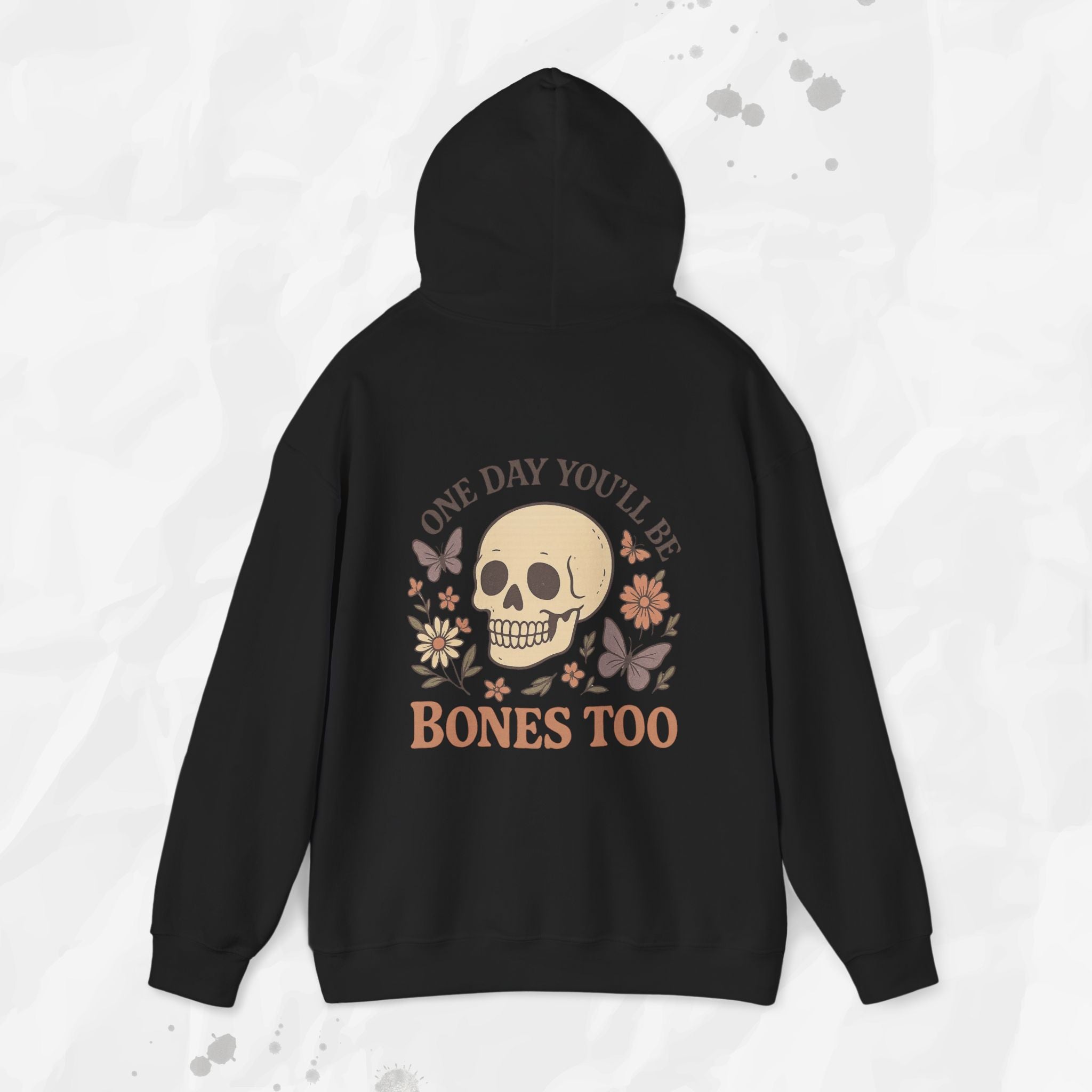 One Day You'll Be Bones Too - Hoodie