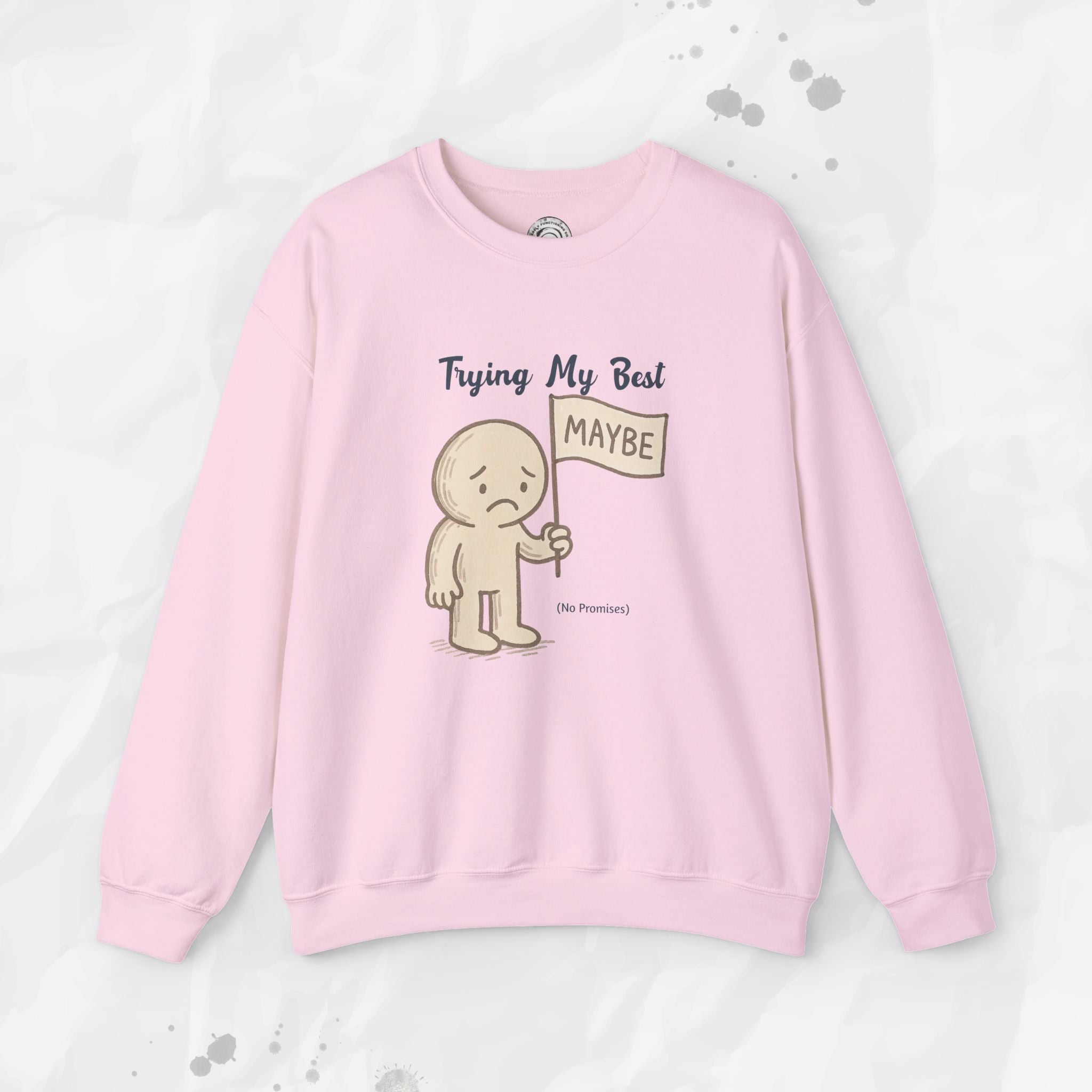 Trying My Best (Maybe) - Crewneck Sweatshirt