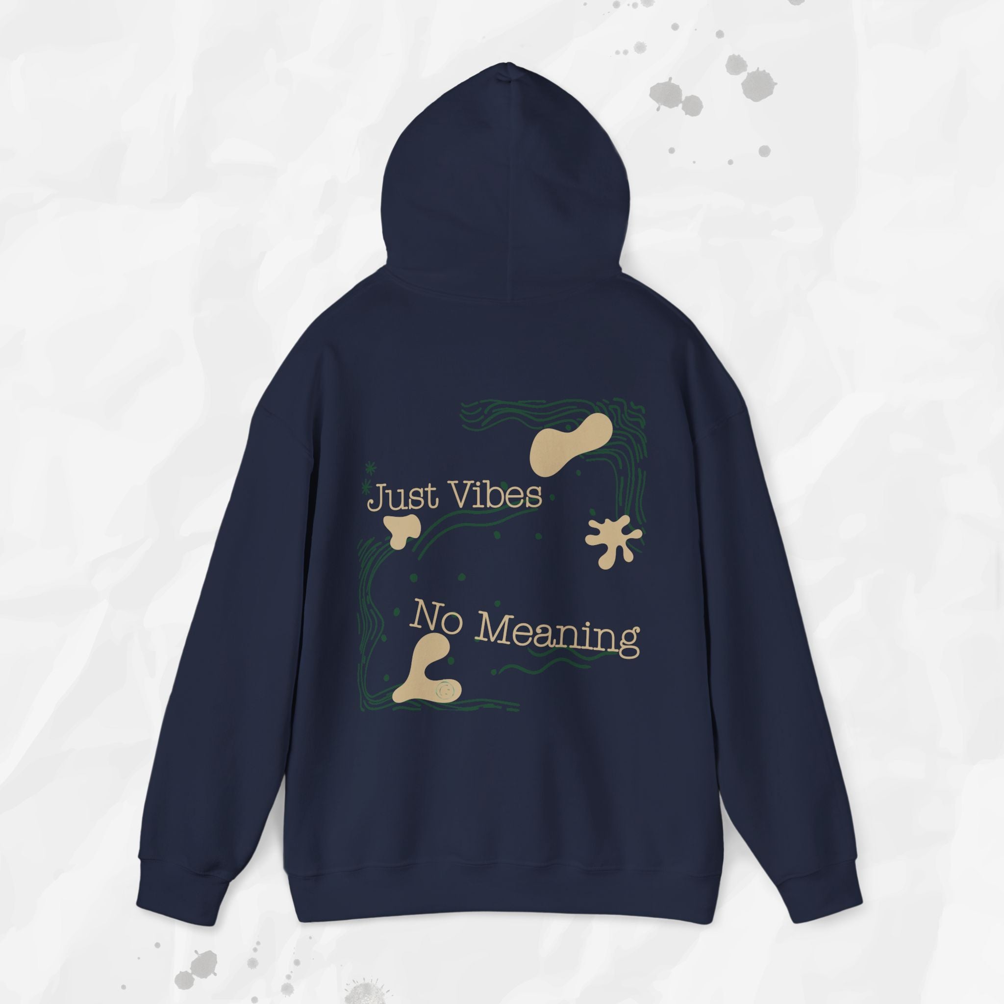 Just Vibes, No Meaning - Hoodie