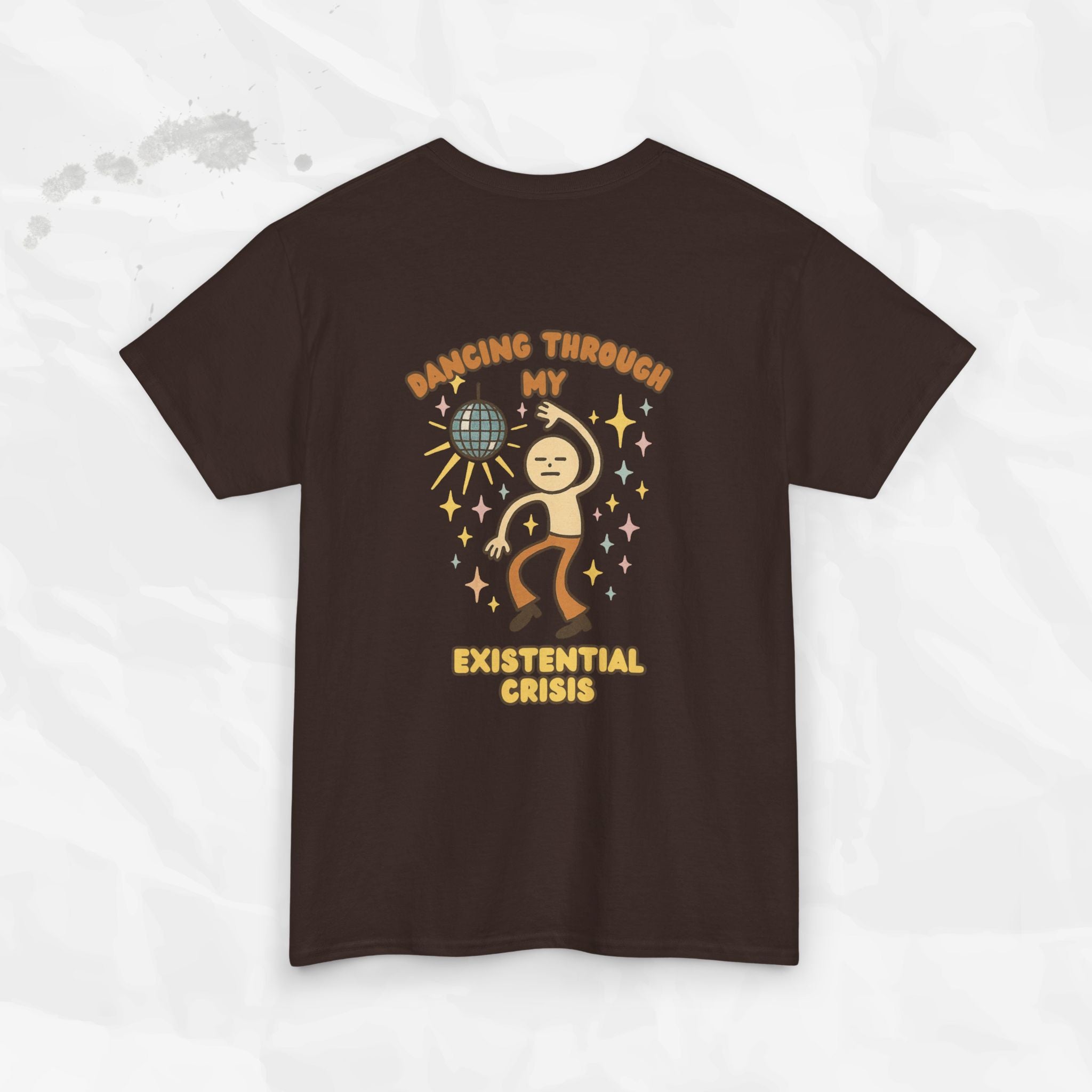 Dancing Through My Existential Crisis - T-Shirt