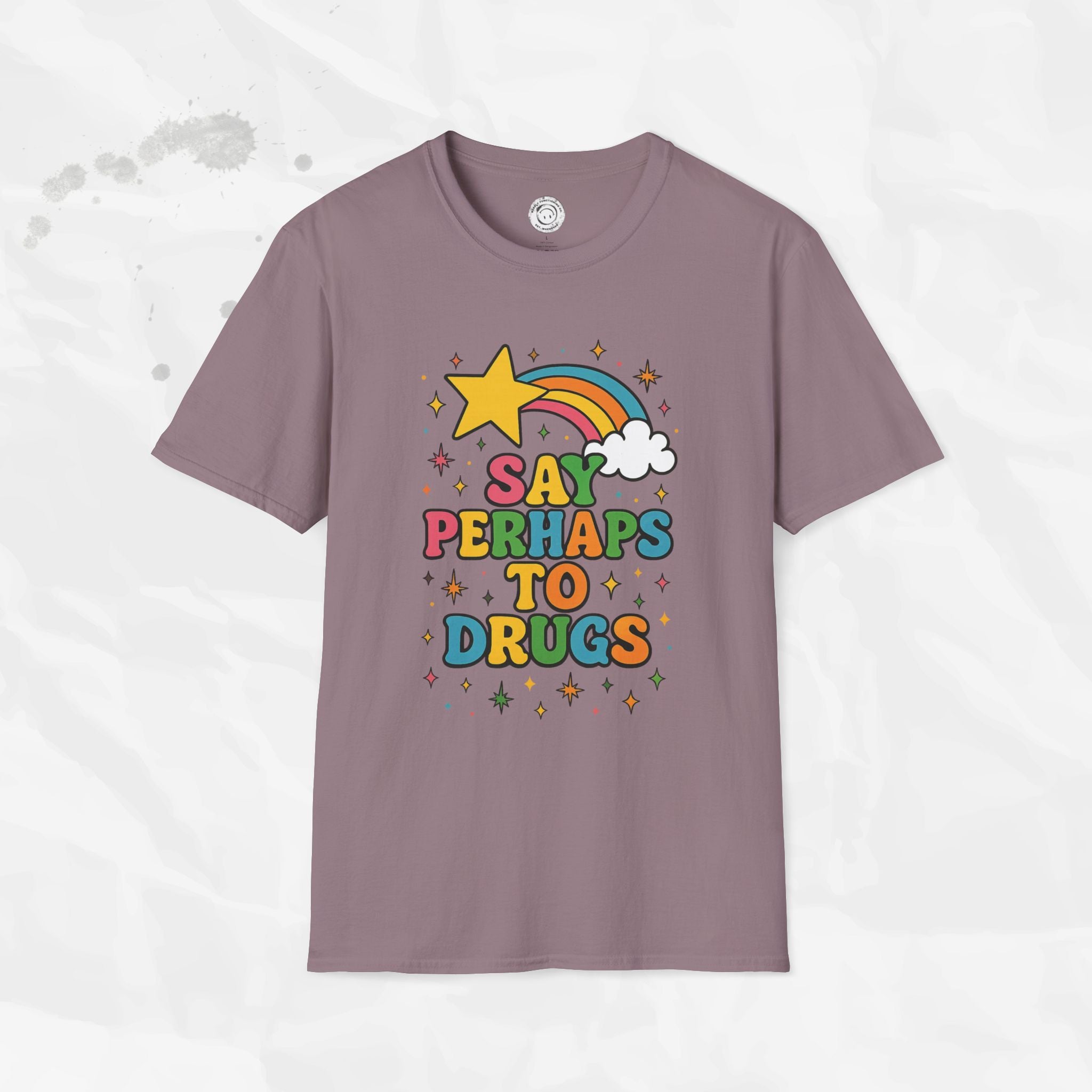 Say Perhaps To Drugs - T-Shirt