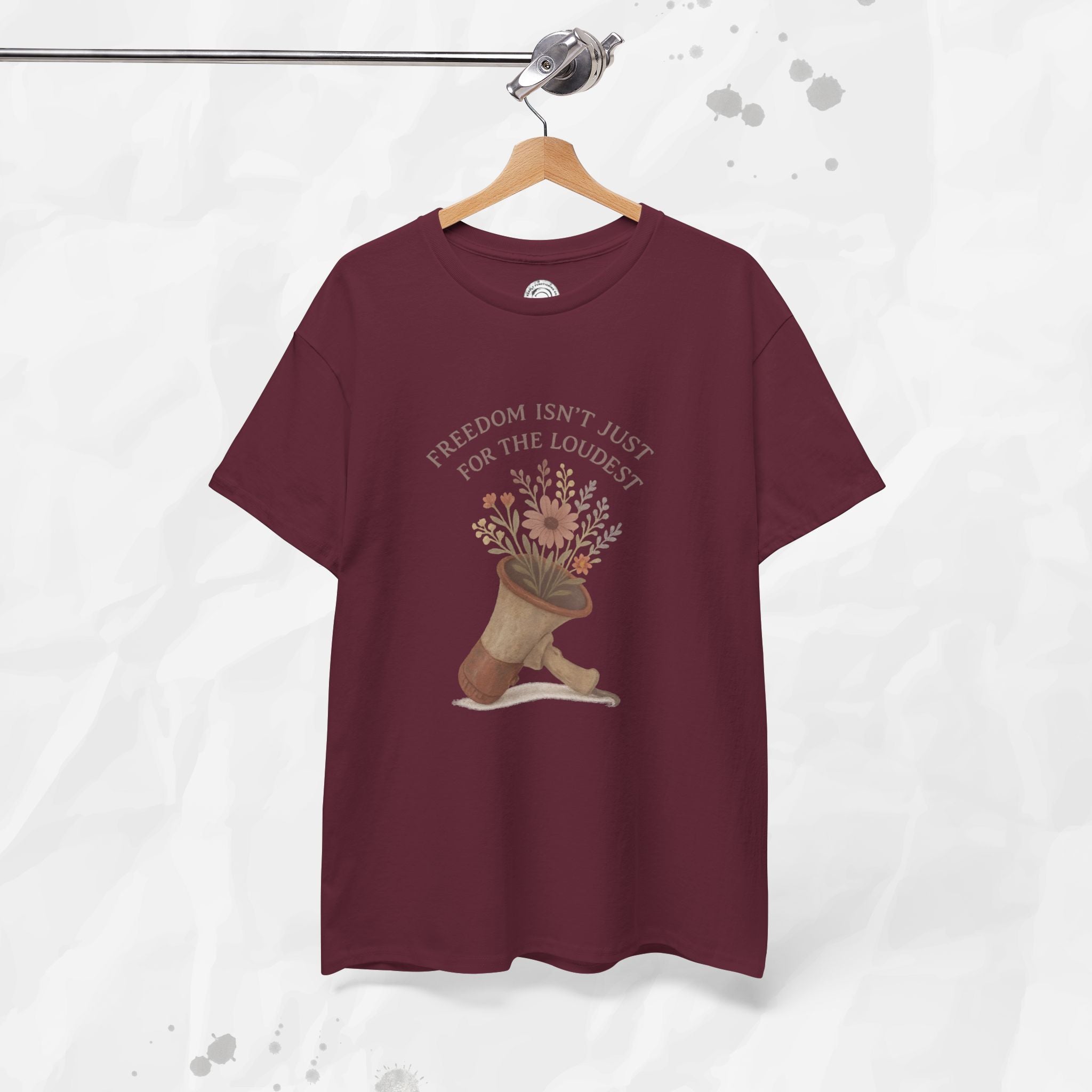 Freedom Isn't Just for the Loudest - T-Shirt