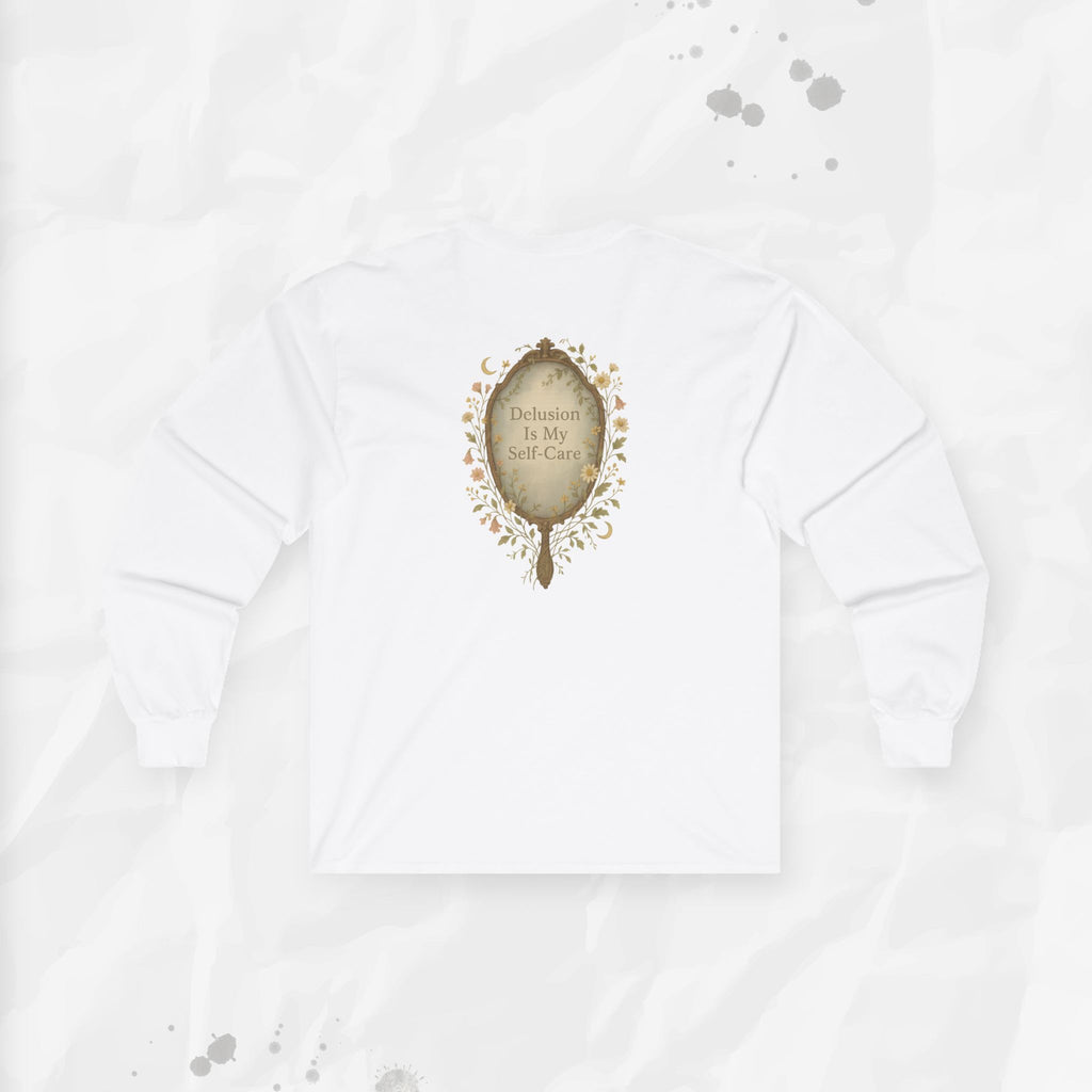 Delusion is My Self-Care - Long Sleeve T-Shirt